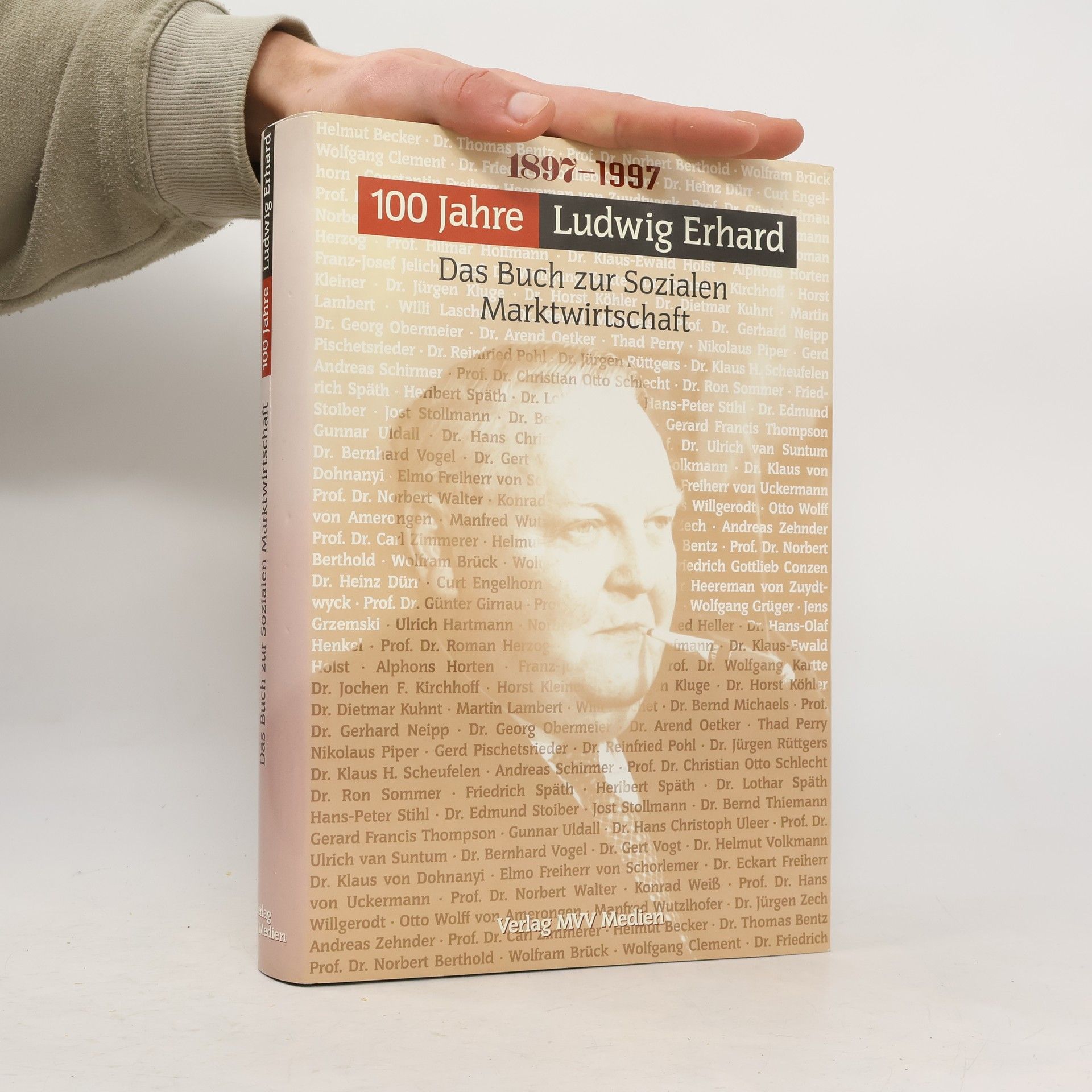 100 Jahre Ludwig Erhard. Das Buch zur Sozialen Marktwirtschaft: Ein Jubiläumsband zum 100. Geburtstag