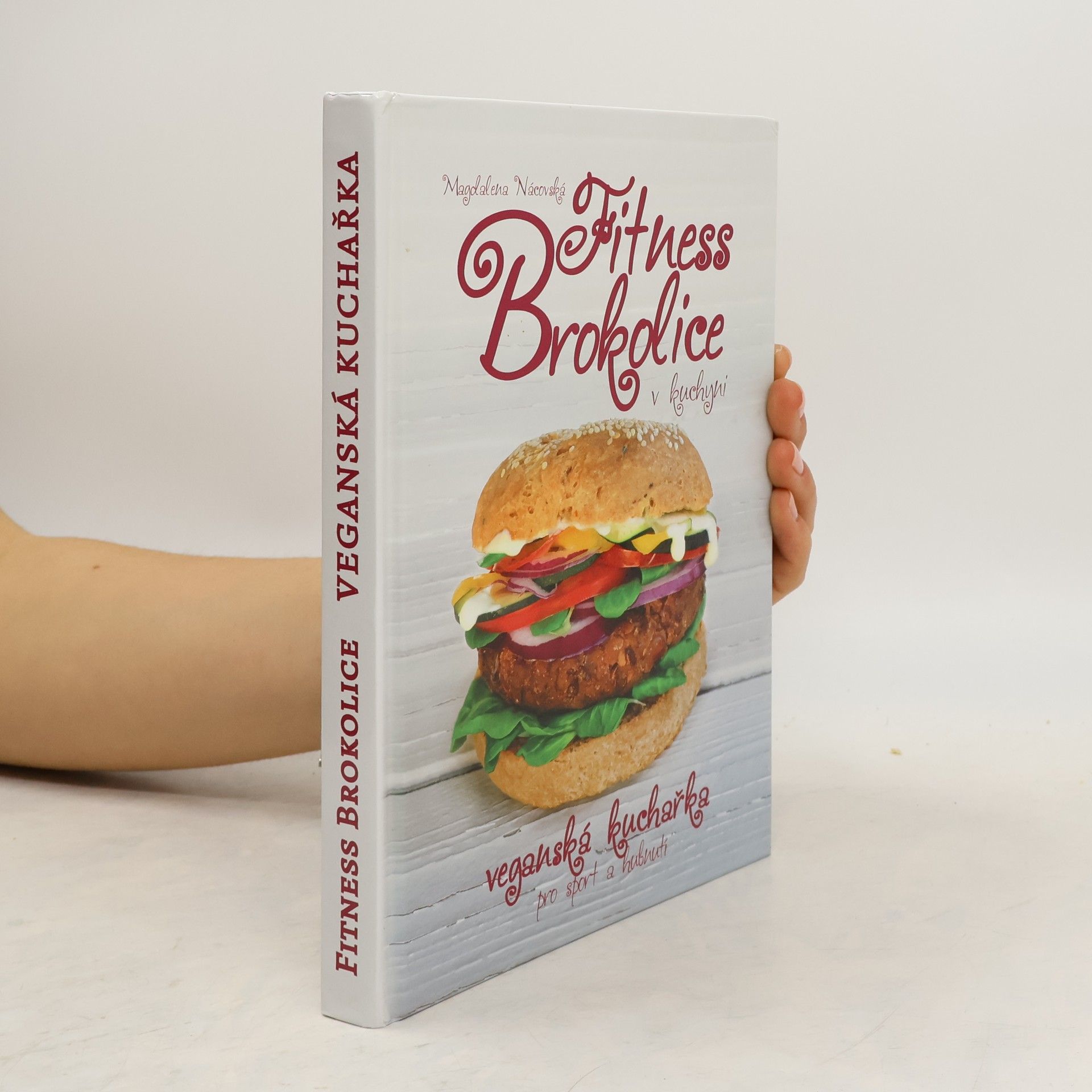 Magdalena Nácovská Fitness brokolice v kuchyni: Veganská kuchařka pro sport a hubnutí