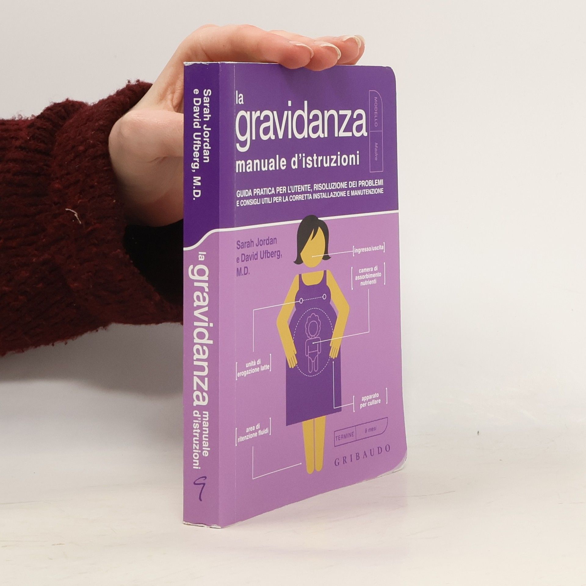 La gravidanza. Manuale d'istruzioni. Guida pratica per l'utente, risoluzione dei problemi e consigli utili per la corretta installazione e manutenzione