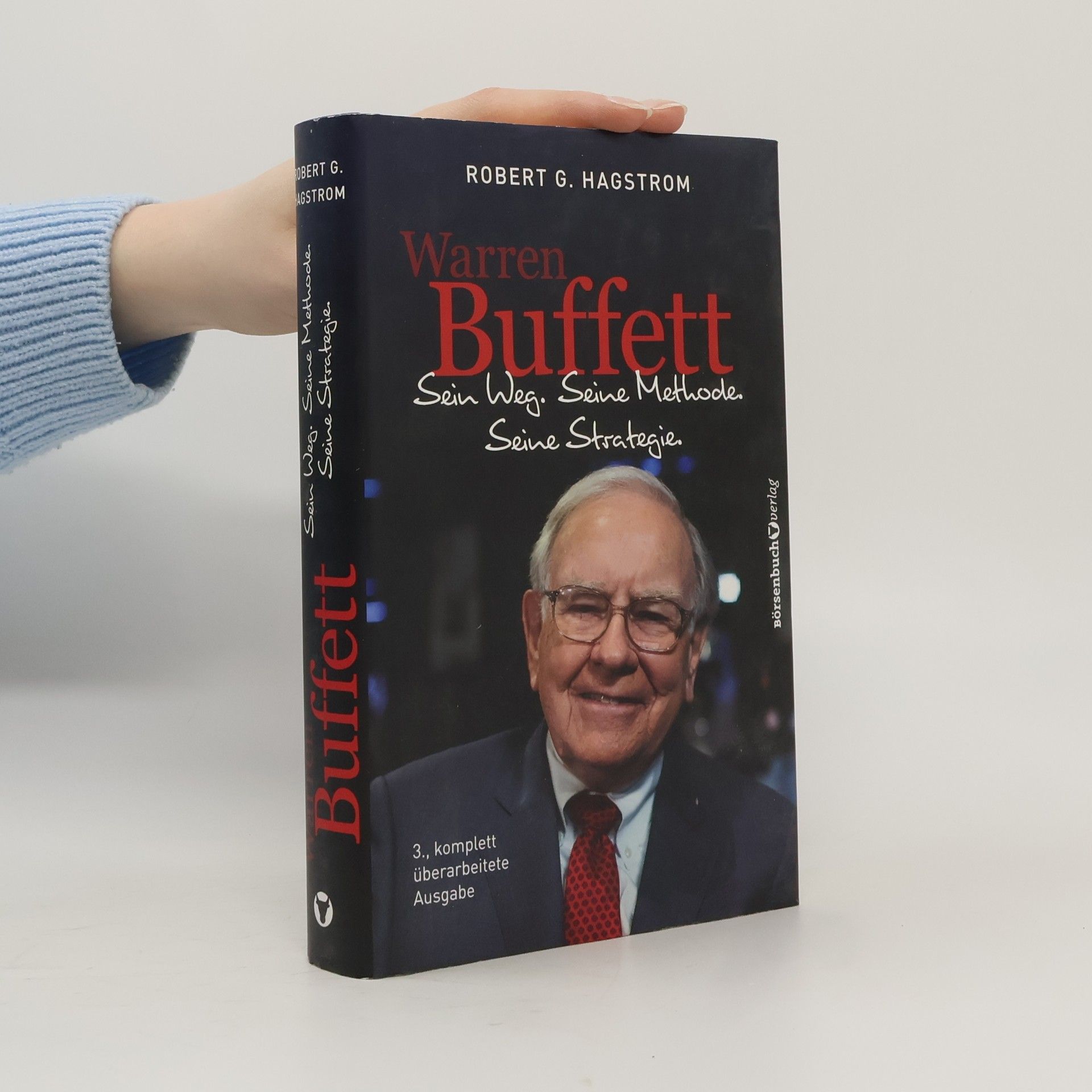 Robert G. Hagstrom Warren Buffett: sein Weg, seine Methode, seine Strategie