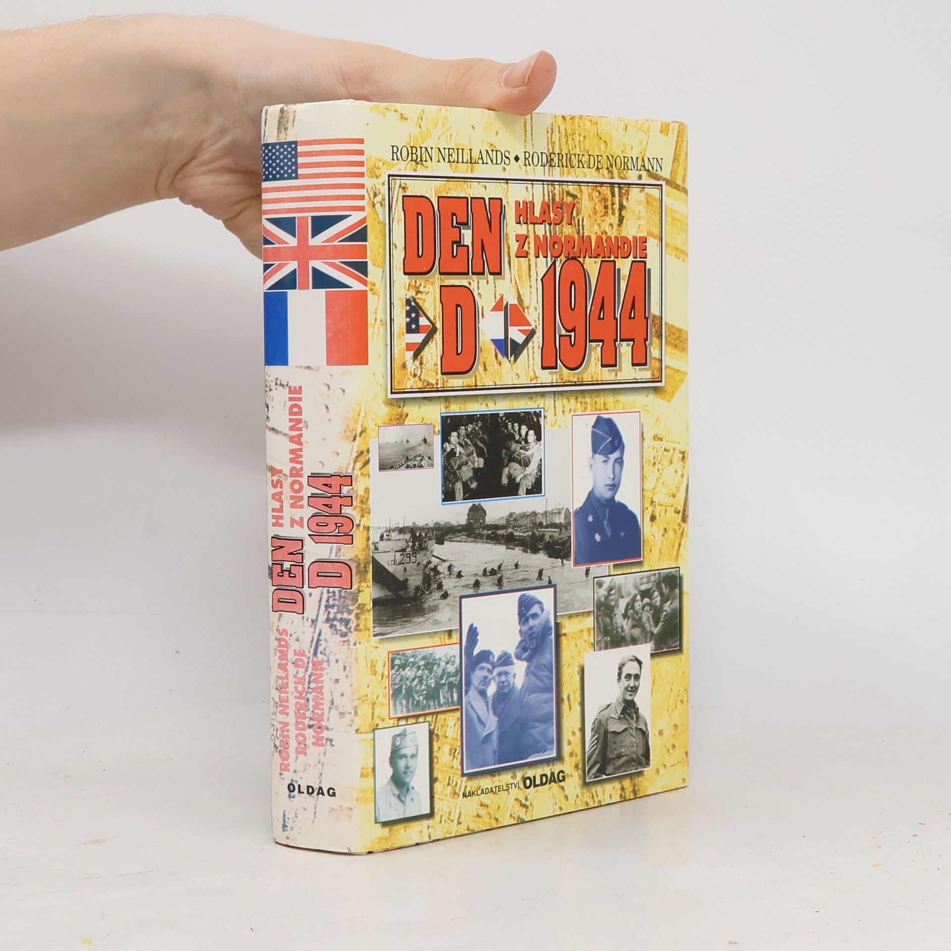 Robin Neillands Den D, 1944 : hlasy z Normandie