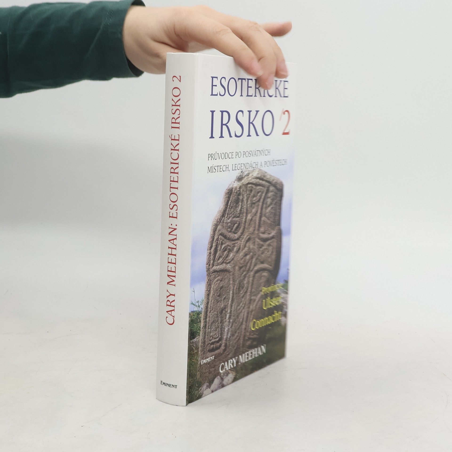 Esoterické Irsko : průvodce po posvátných místech, legendách a lidových pověstech. II