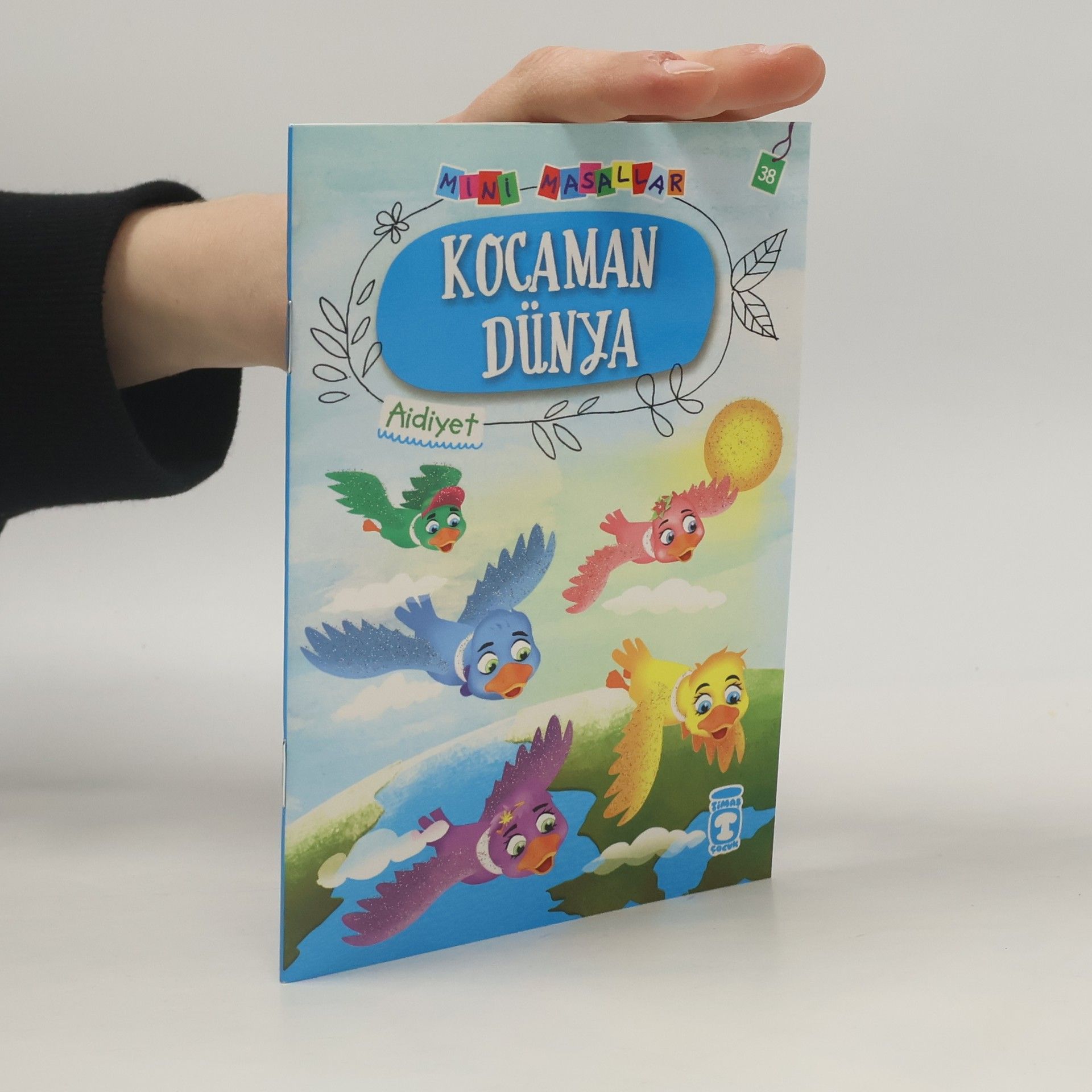 Nalan Aktas Sönmez Mini Masallar - 4: Kocaman Dünya