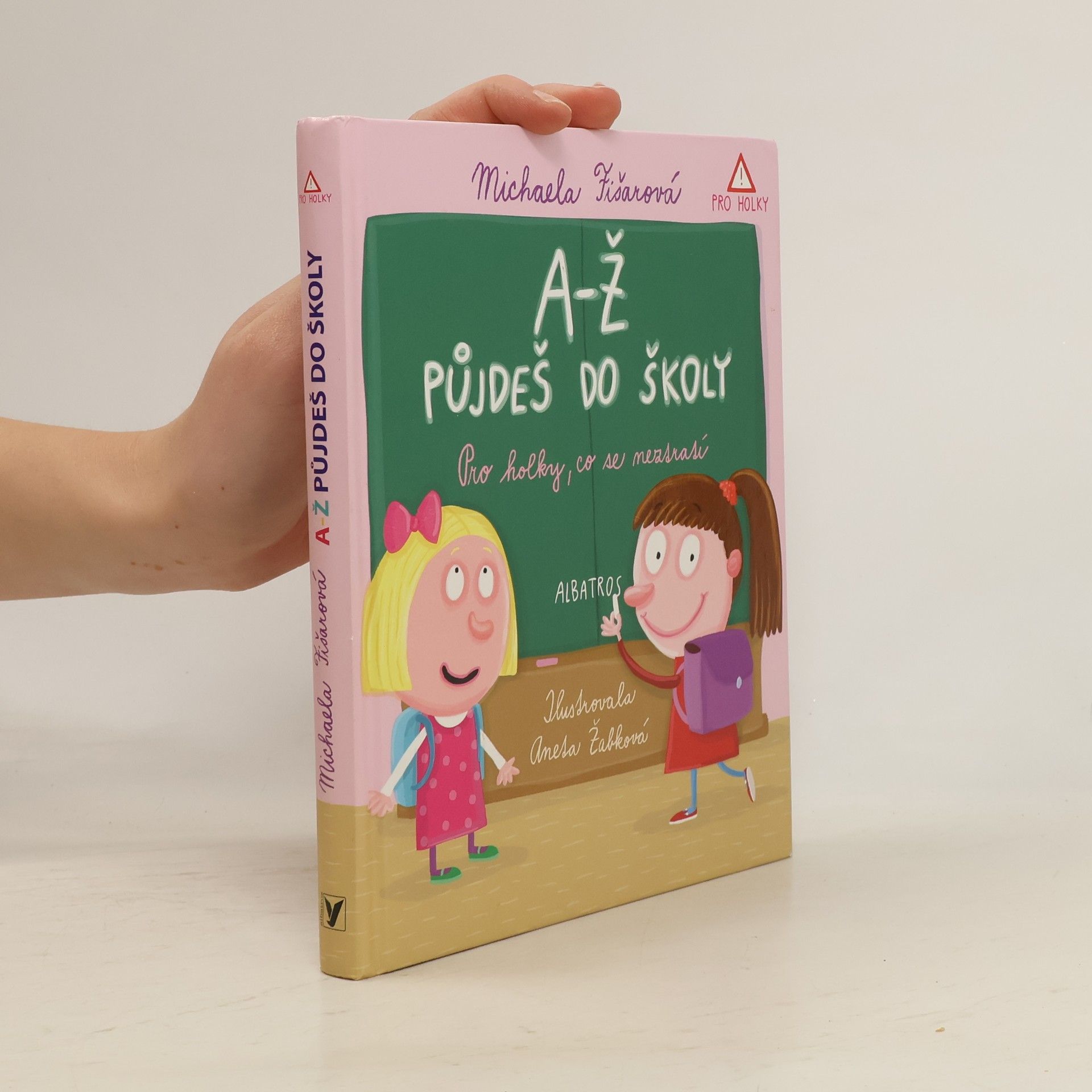 Michaela Fišarová A-Ž půjdeš do školy : pro holky, co se neztratí