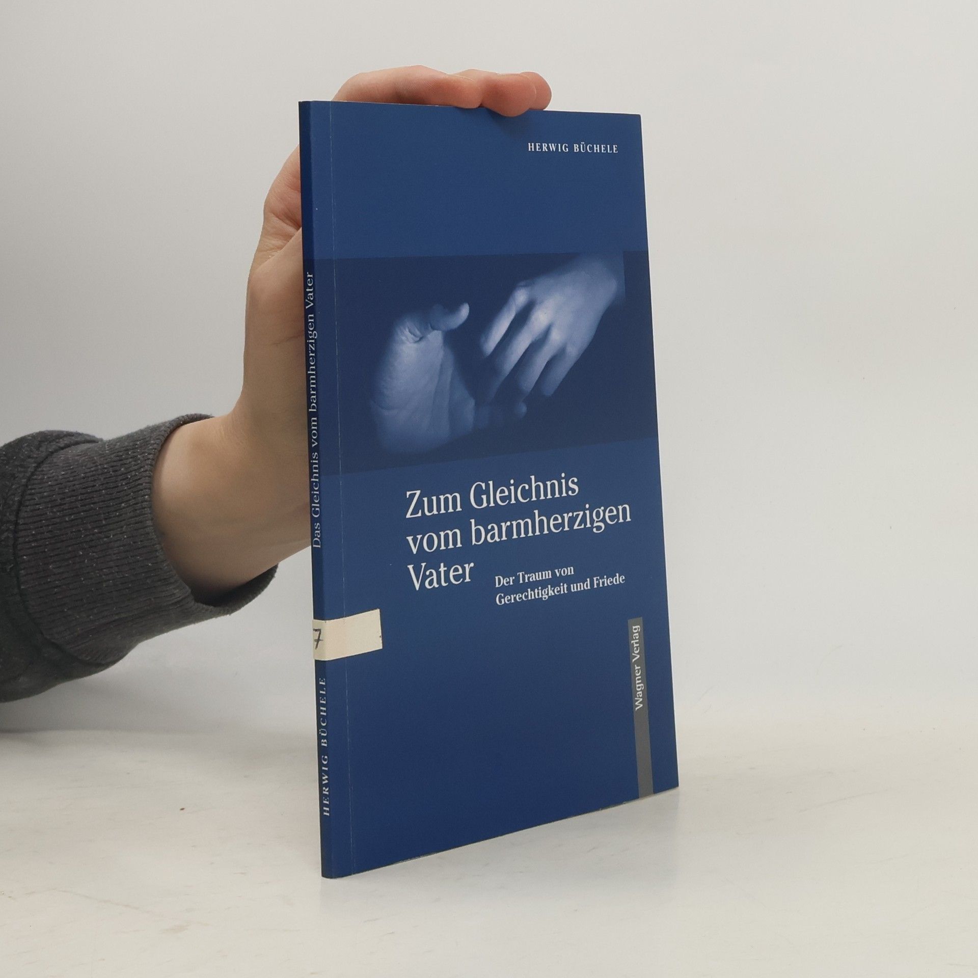 Herwig Büchele Zum Gleichnis vom barmherzigen Vater