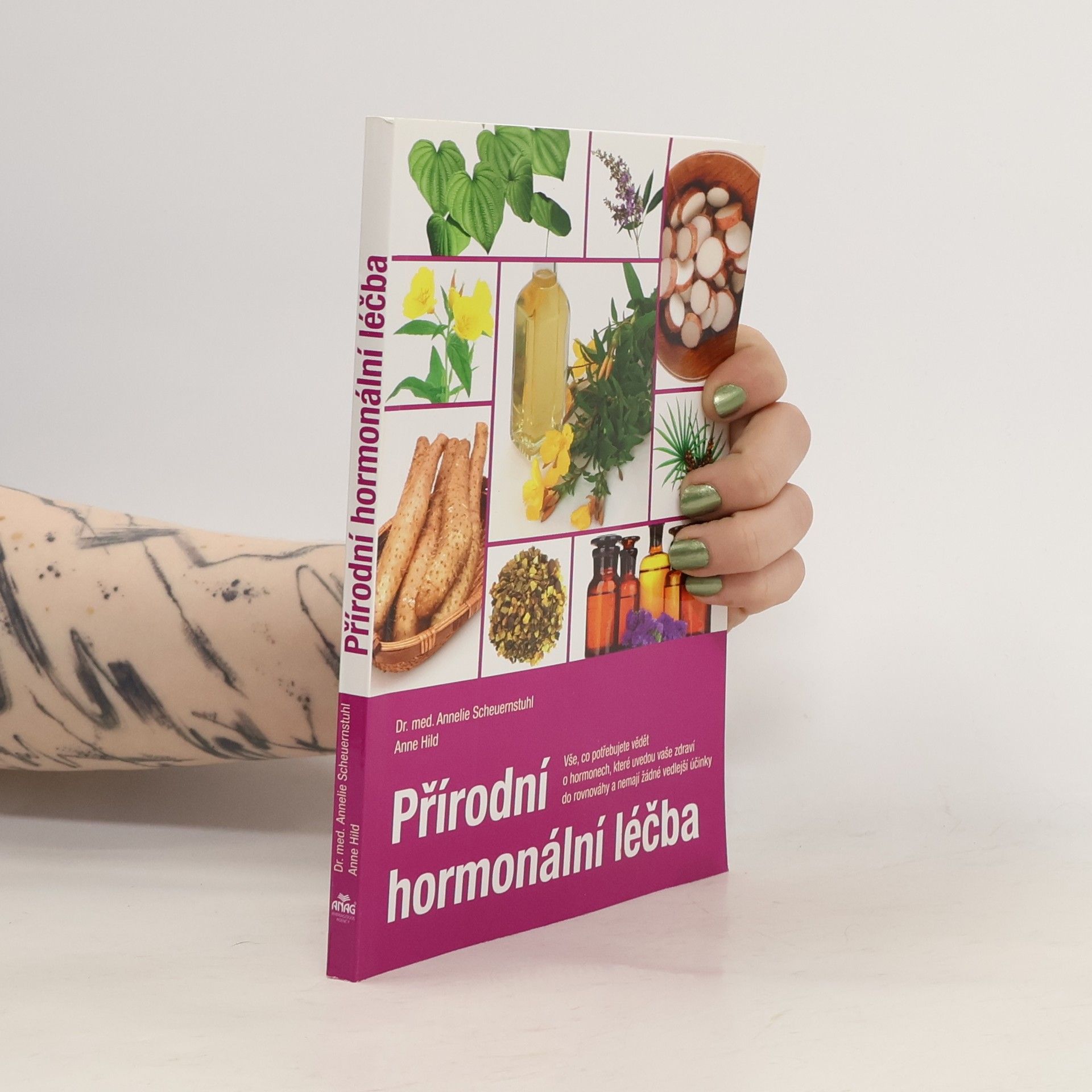 Annelie Scheuernstuhl Přírodní hormonální léčba : vše, co potřebujete vědět o hormonech, které uvedou vaše zdraví do rovnováhy a nemají žádné vedlejší účinky