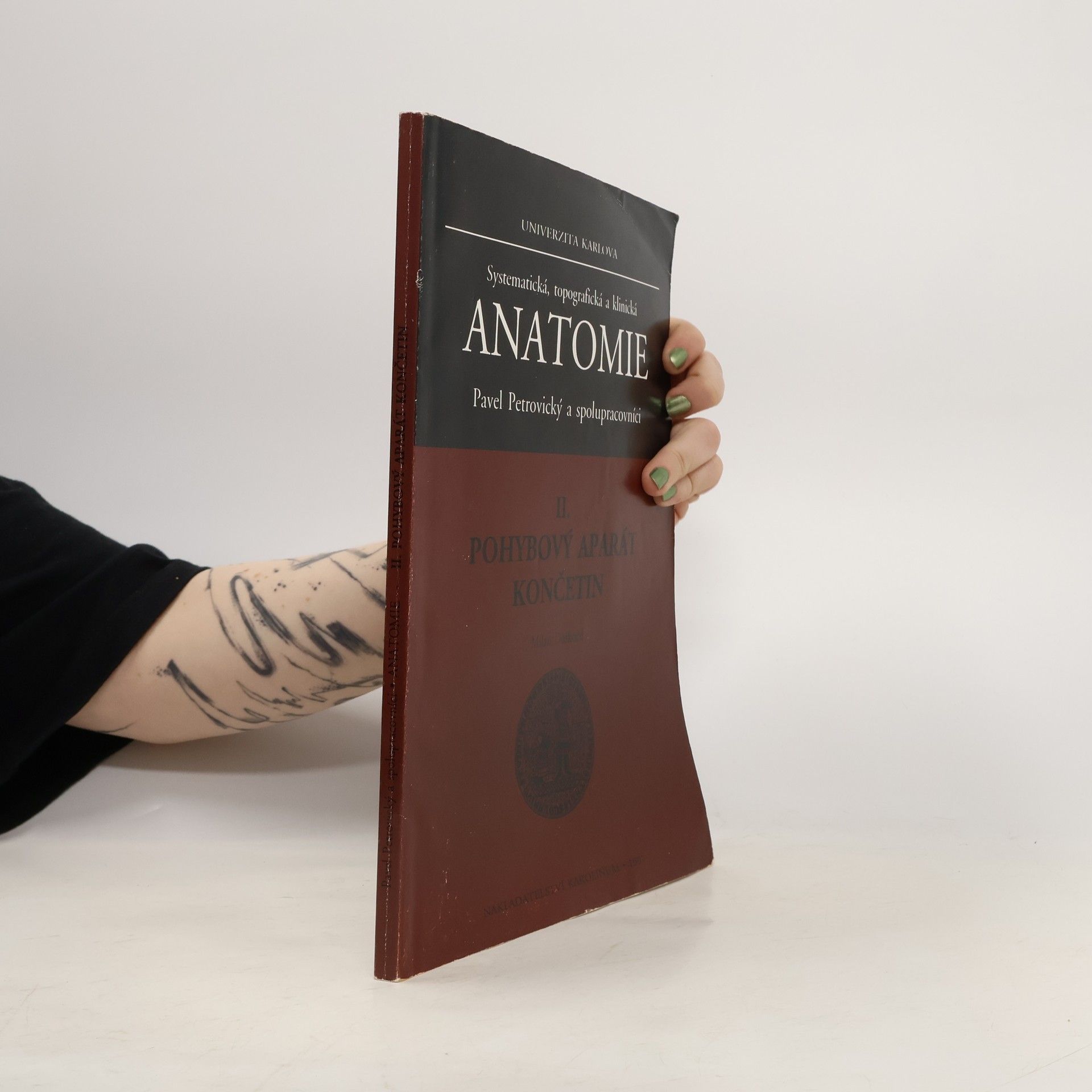 Olga Mrázková Systematická, topografická a klinická anatomie II. Pohybový aparát končetin