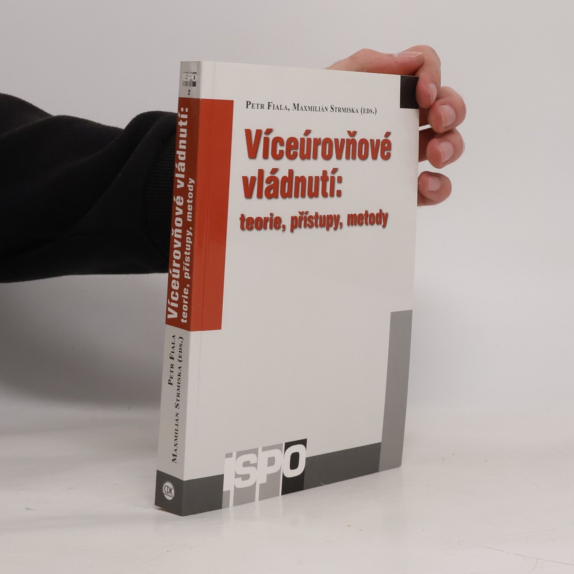 Maxmilián Strmiska Víceúrovňové vládnutí: teorie, přístupy, metody