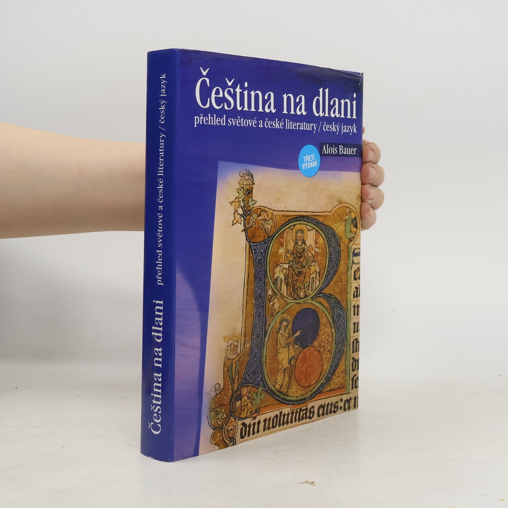 Alois Bauer Čeština na dlani: Přehled světové a české literatury, český jazyk
