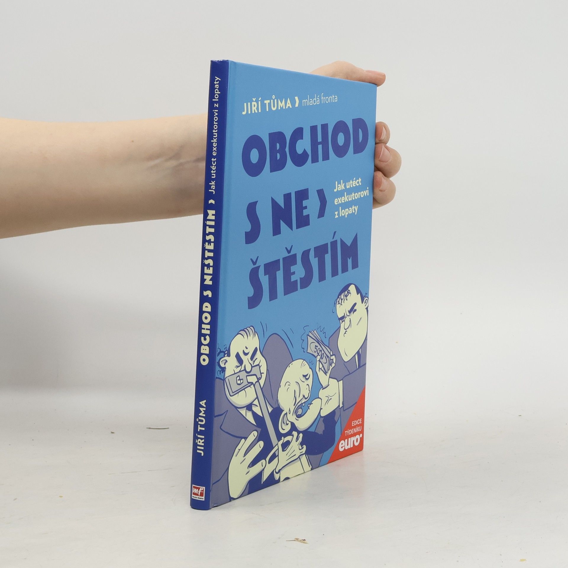 Jiří Tůma Obchod s neštěstím: Jak utéct exekutorovi z lopaty