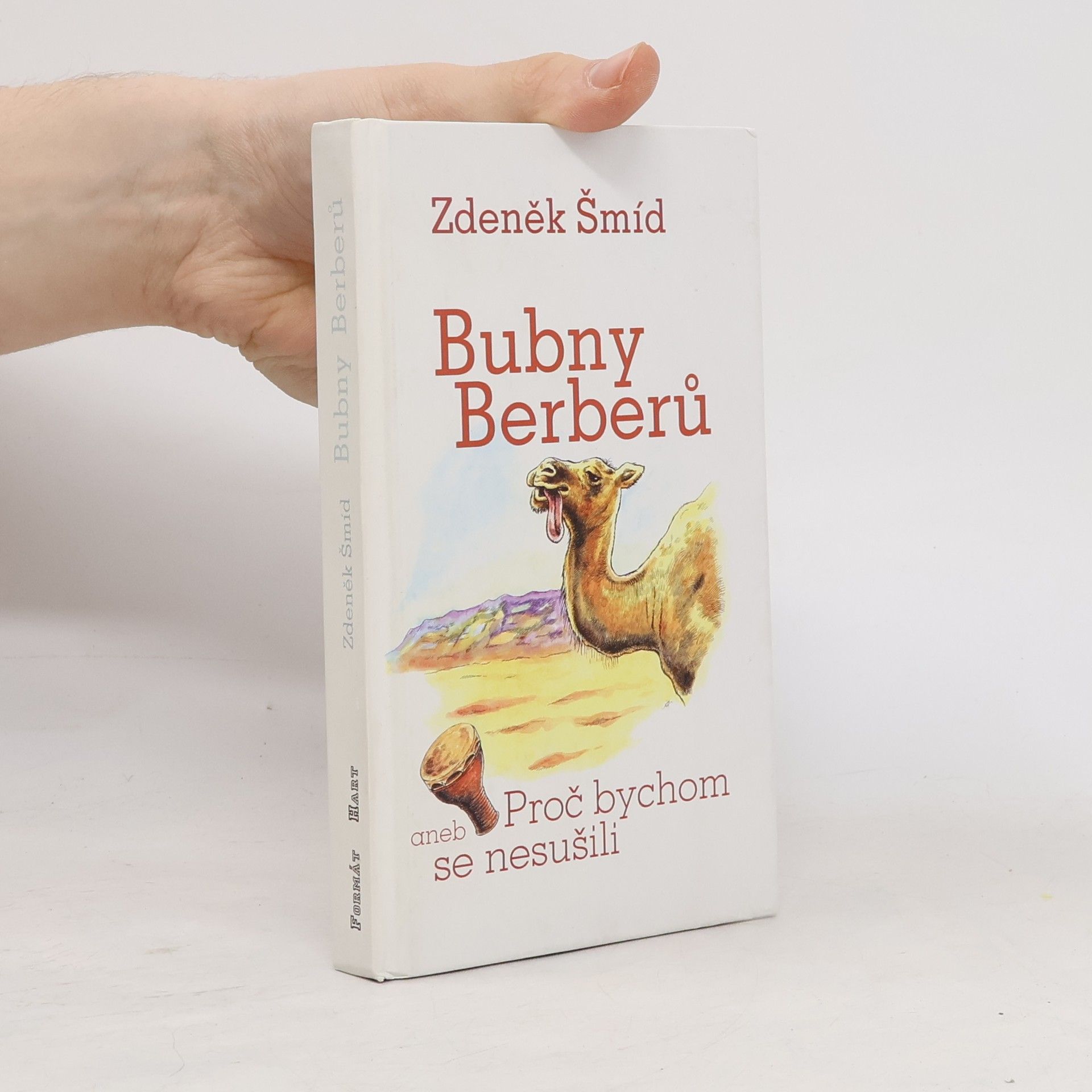 Zdeněk Šmíd Bubny Berberů, aneb, Proč bychom se nesušili