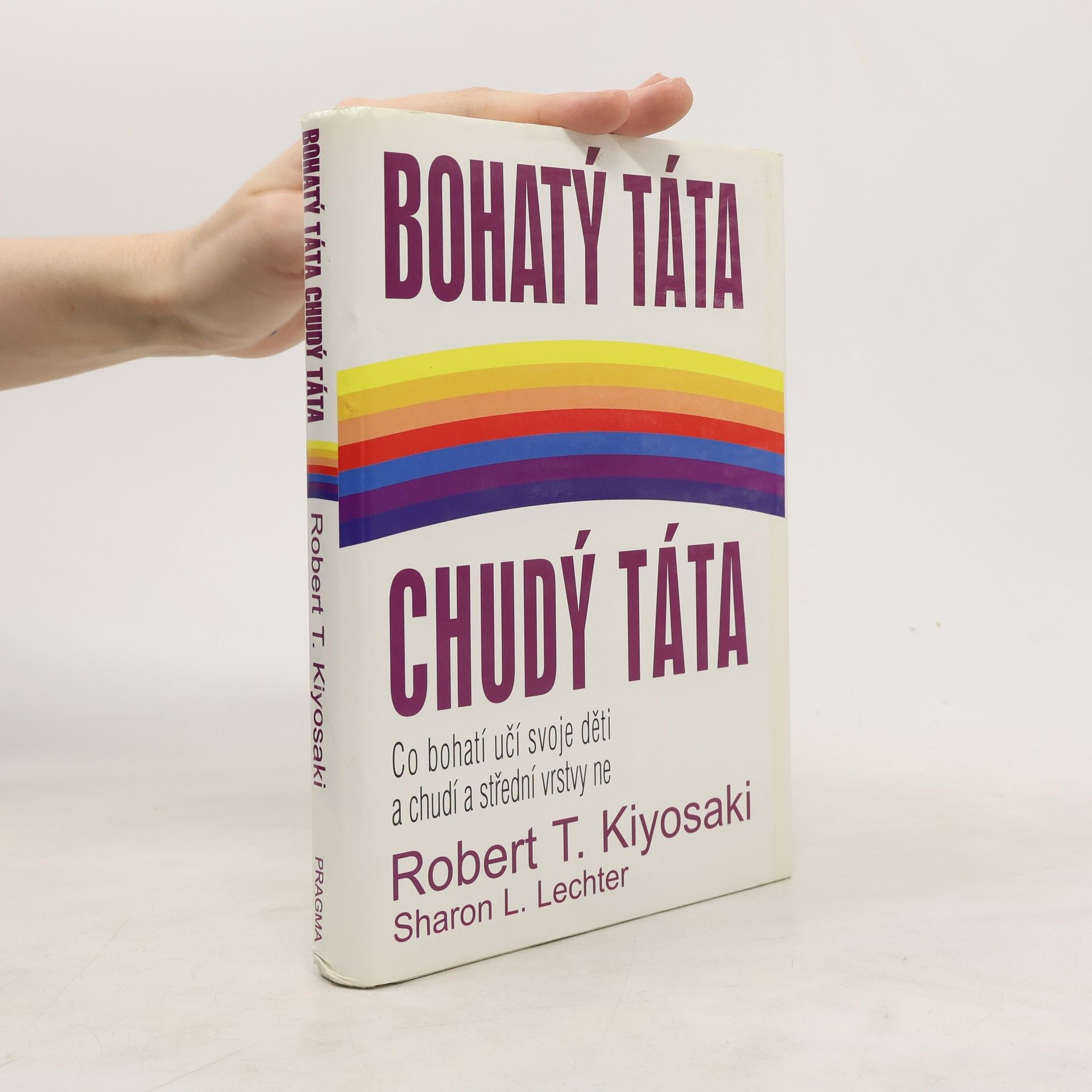 Robert Kiyosaki Bohatý táta, chudý táta