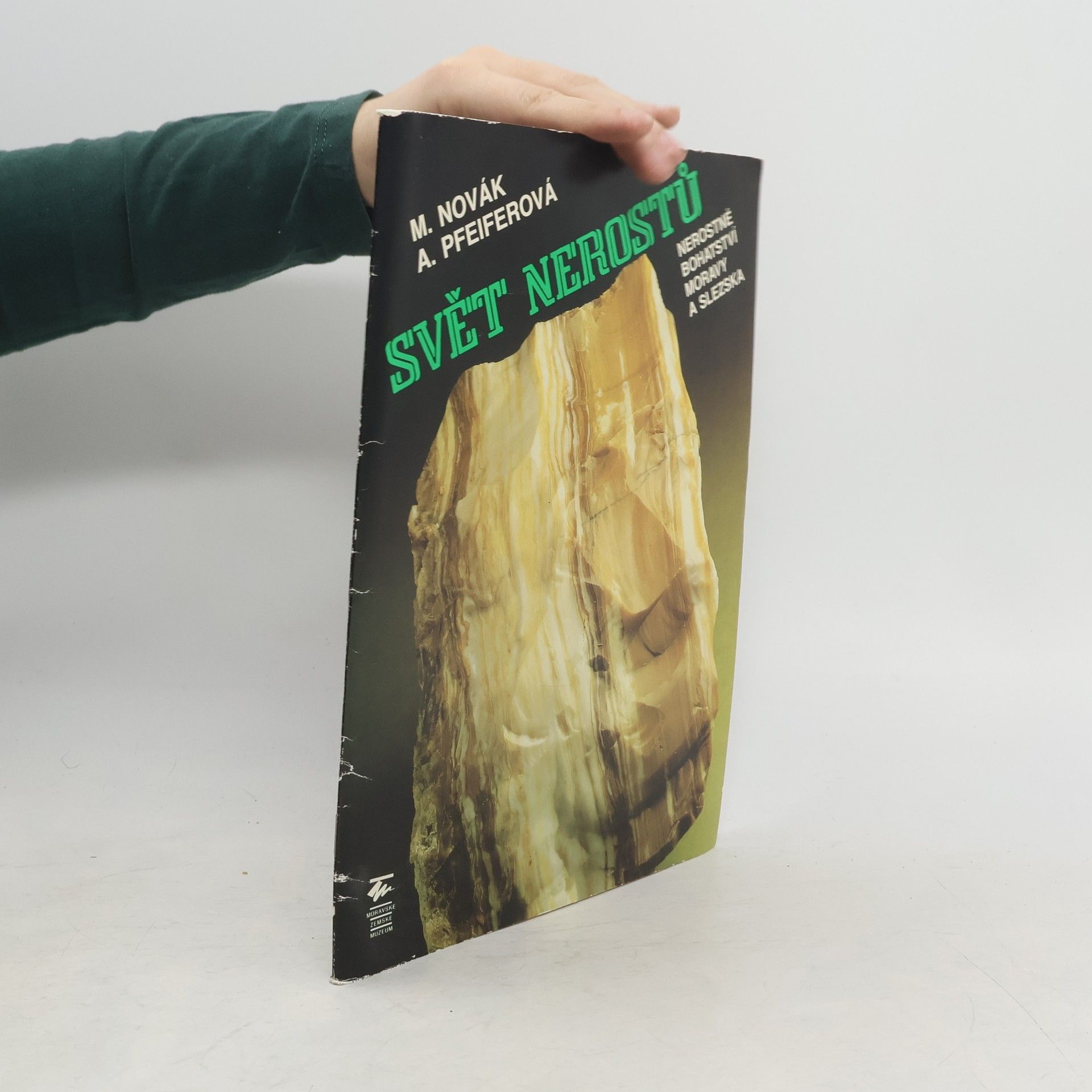 Milan Novák Svět nerostů : nerostné bohatství Moravy a Slezska