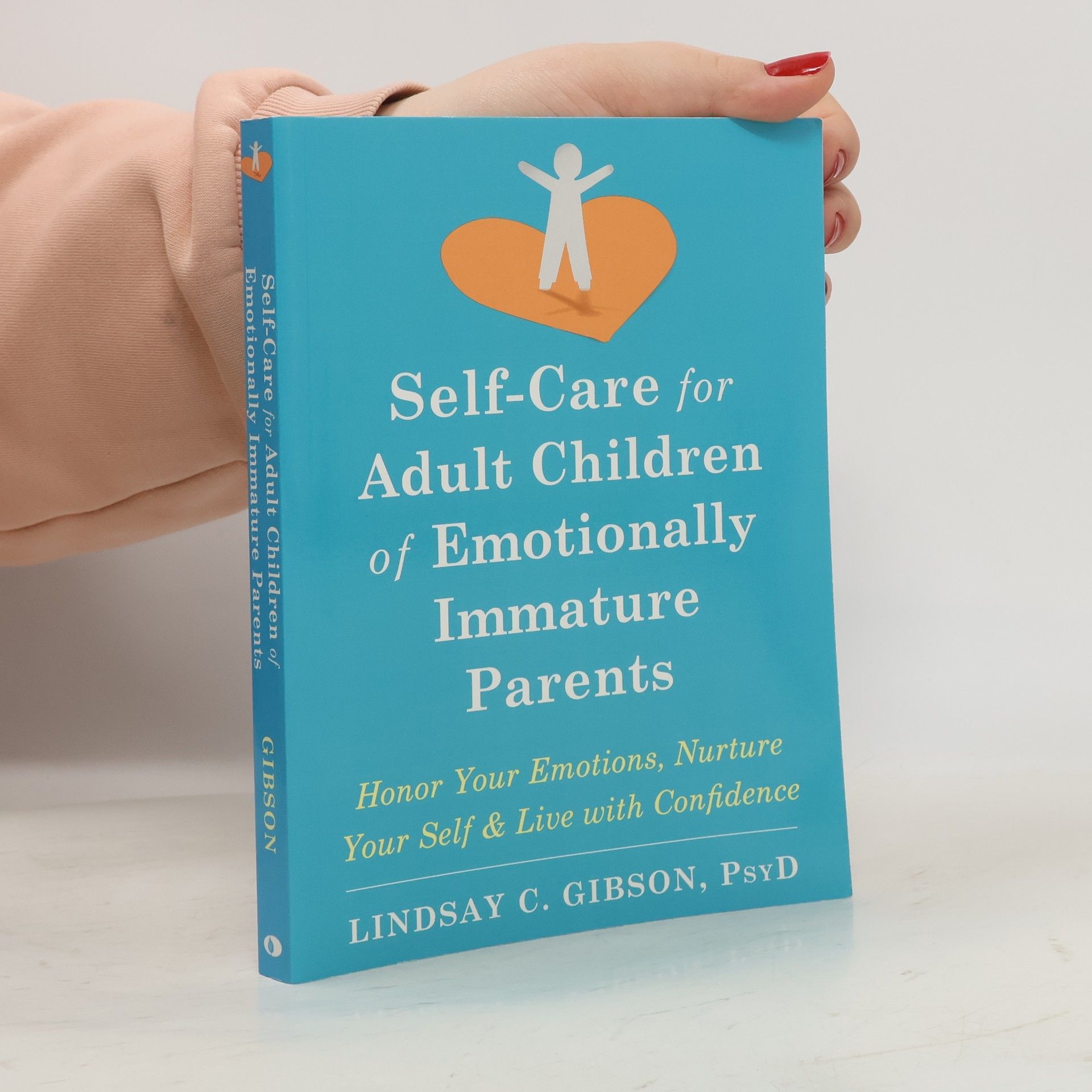 C. Lindsay Gibson Self-Care for Adult Children of Emotionally Immature Parents