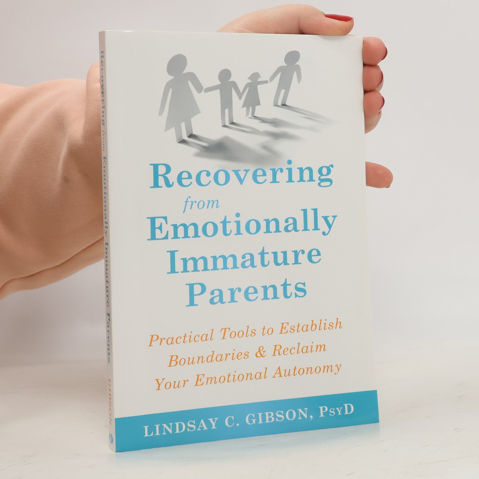 C. Lindsay Gibson Recovering from Emotionally Immature Parents