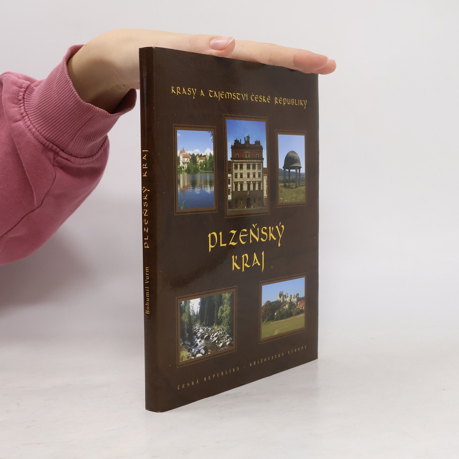 Bohumil Vurm Krásy a tajemství České republiky. Plzeňský kraj