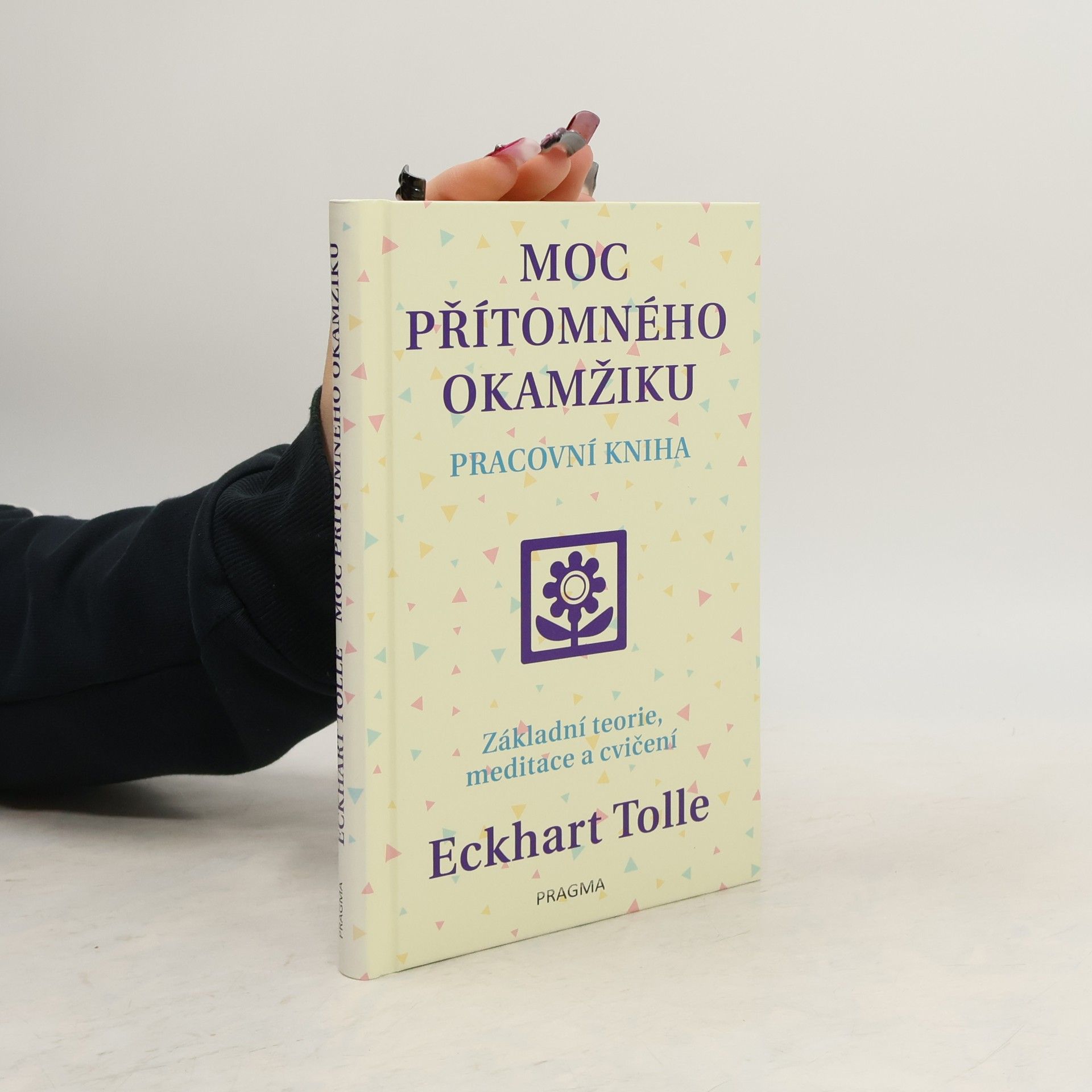 Eckhart Tolle Moc přítomného okamžiku. Pracovní kniha