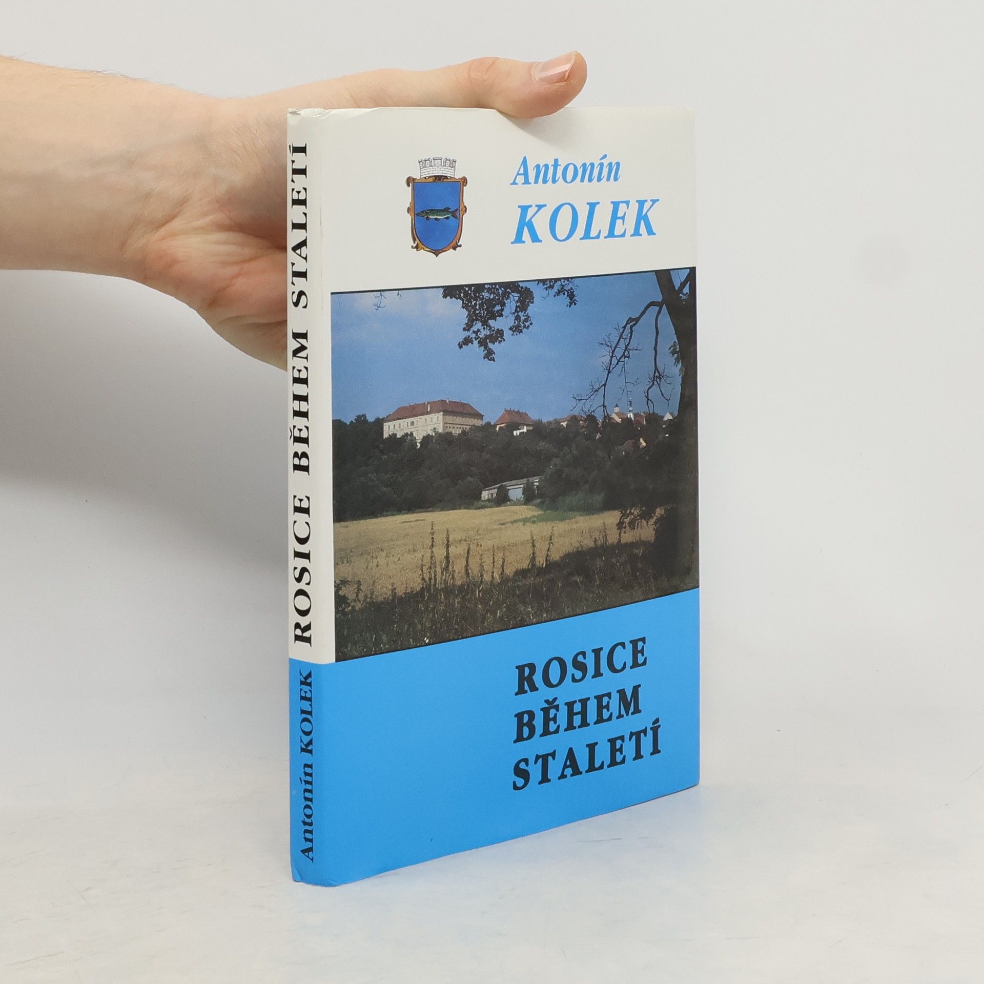 Antonín Kolek Rosice během staletí