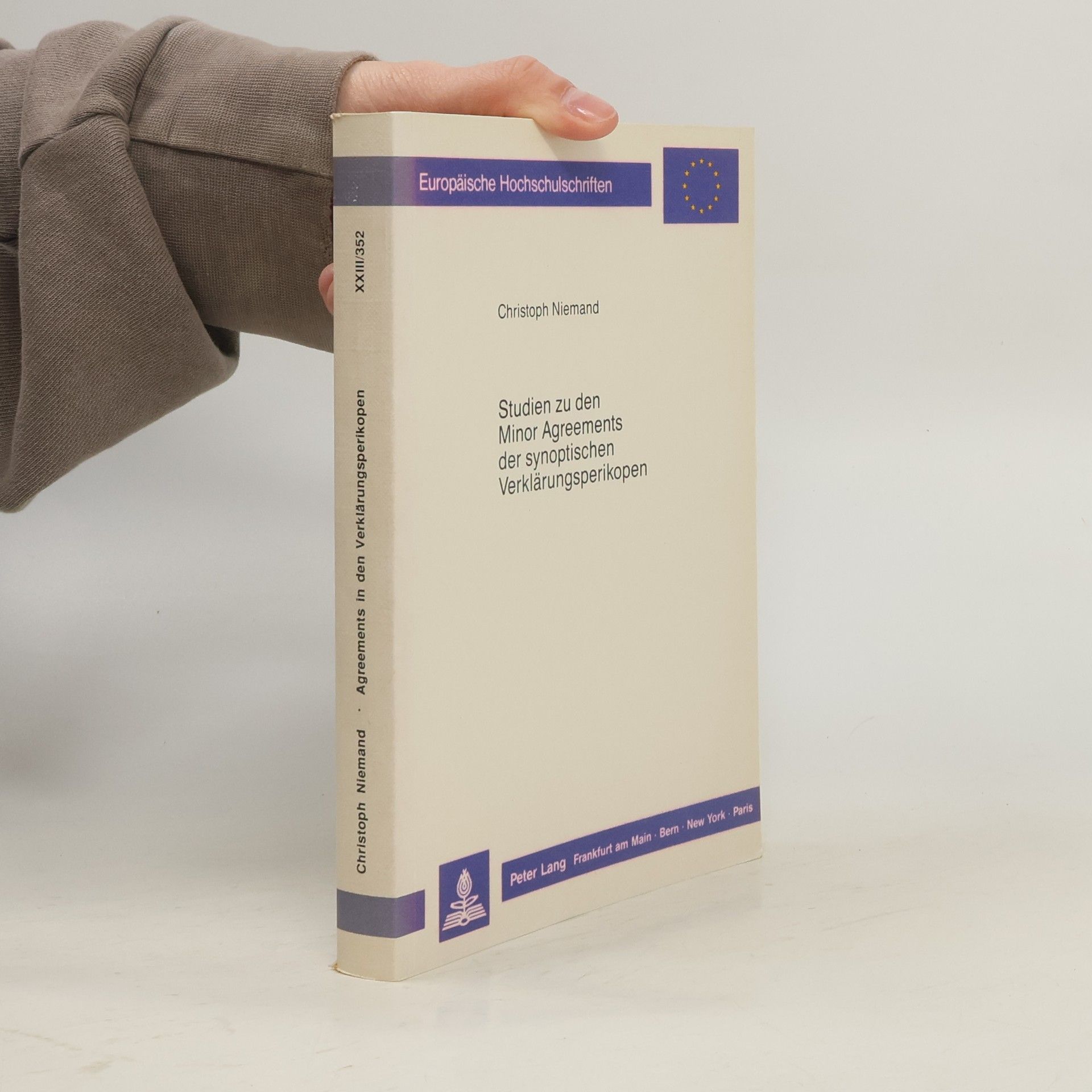 Christoph Niemand Europäische Hochschulschriften - 23/352: Studien zu den Minor Agreements der synoptischen Verklärungsperikopen