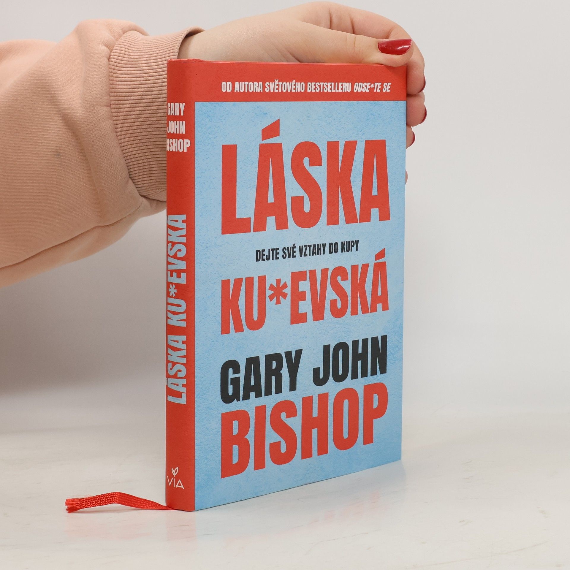 Gary John Bishop Láska ku*evská : dejte své vztahy do kupy