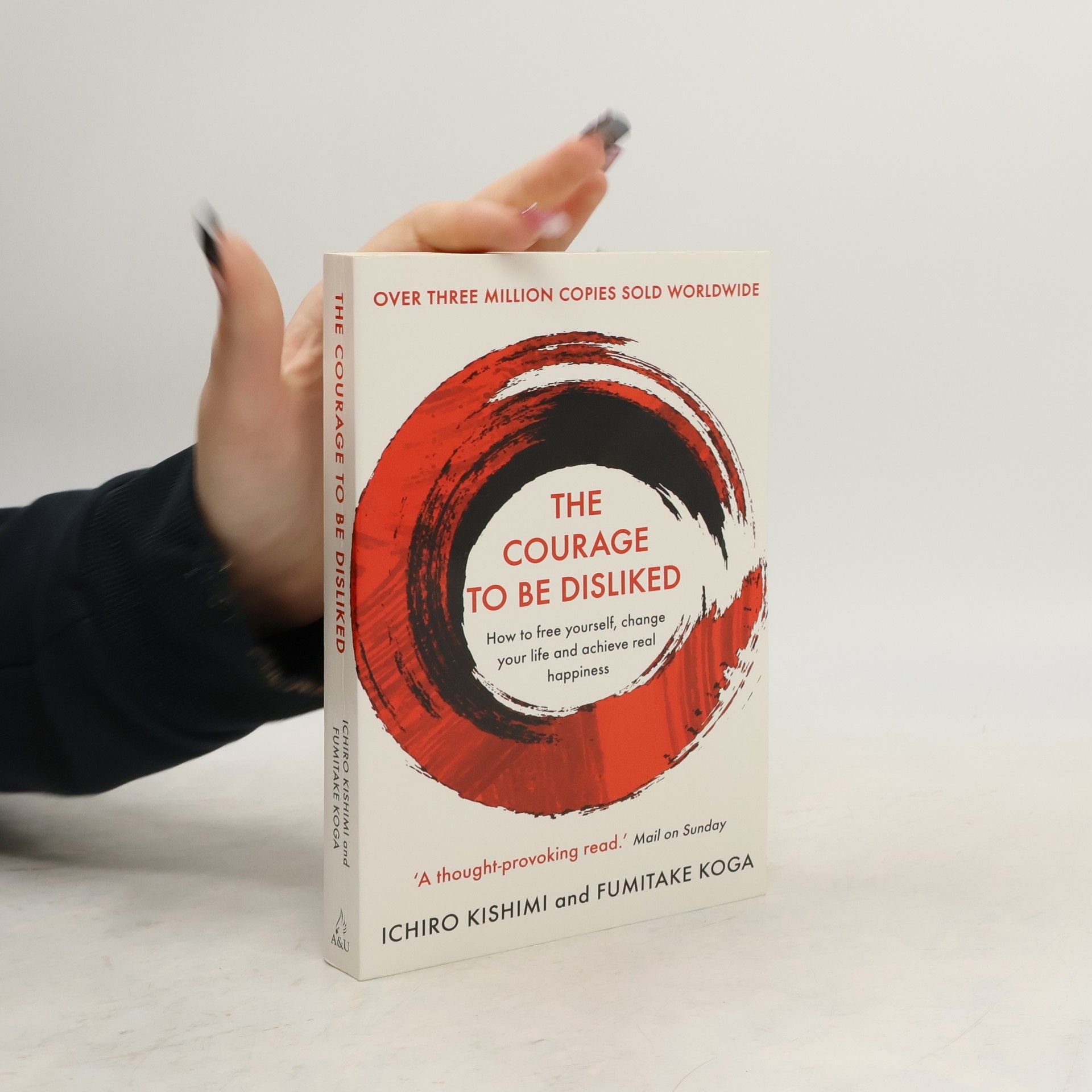 Ičiró Kišimi The Courage To Be Disliked