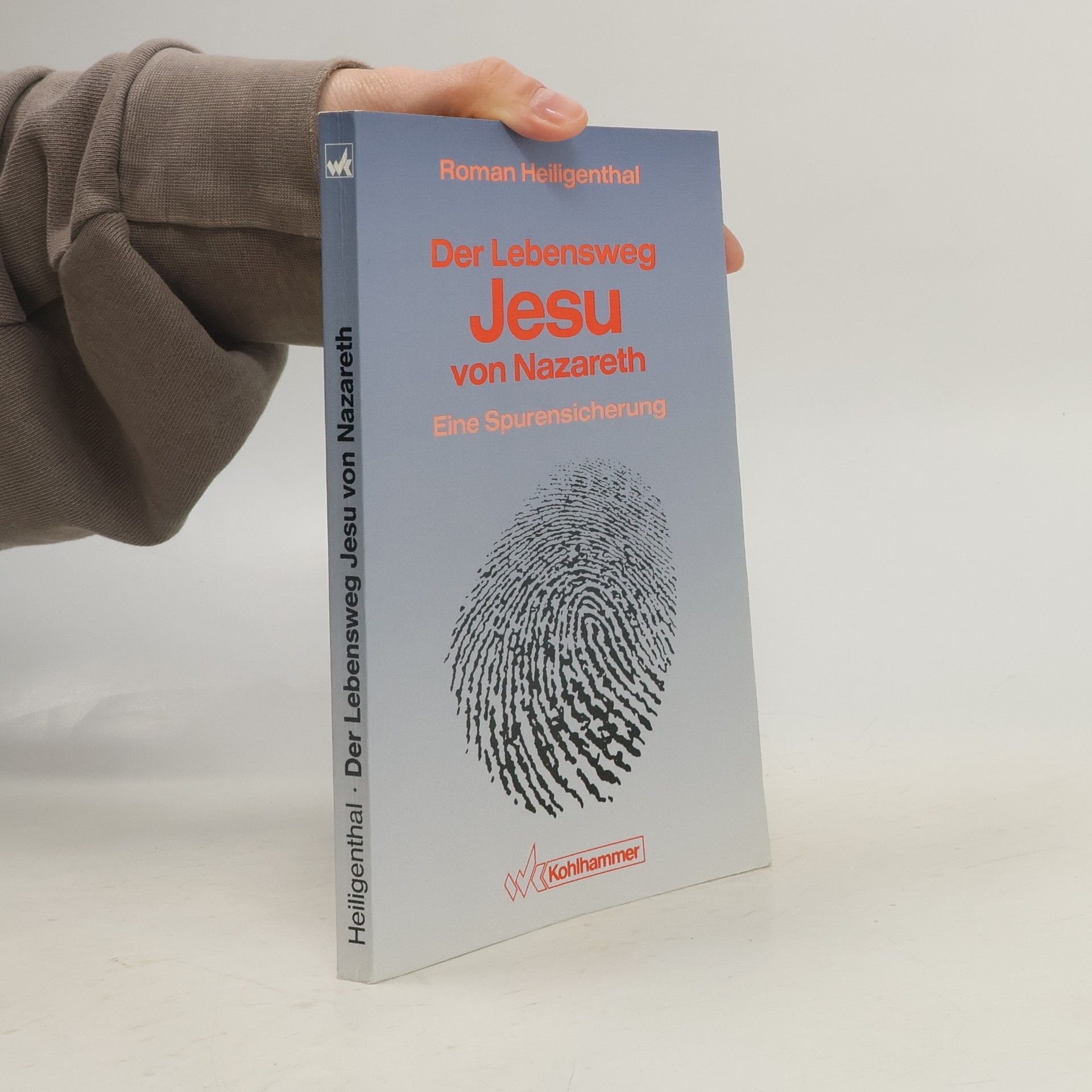 Roman Heiligenthal Der Lebensweg Jesu von Nazareth