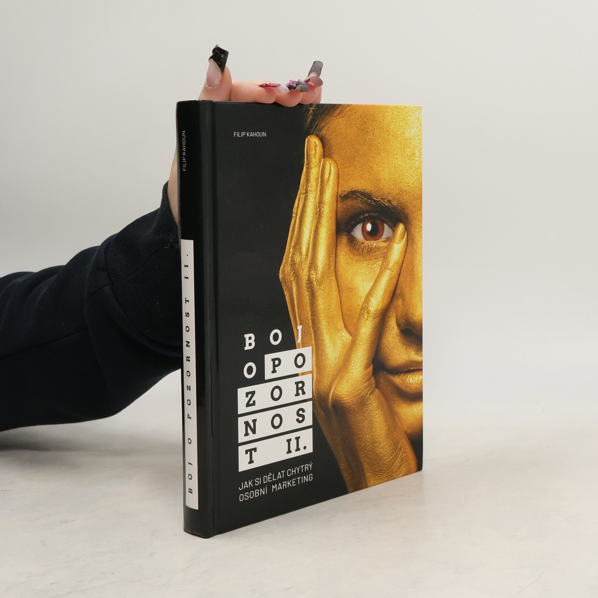 Filip Kahoun Boj o pozornost II. Jak si dělat chytrý osobní marketing