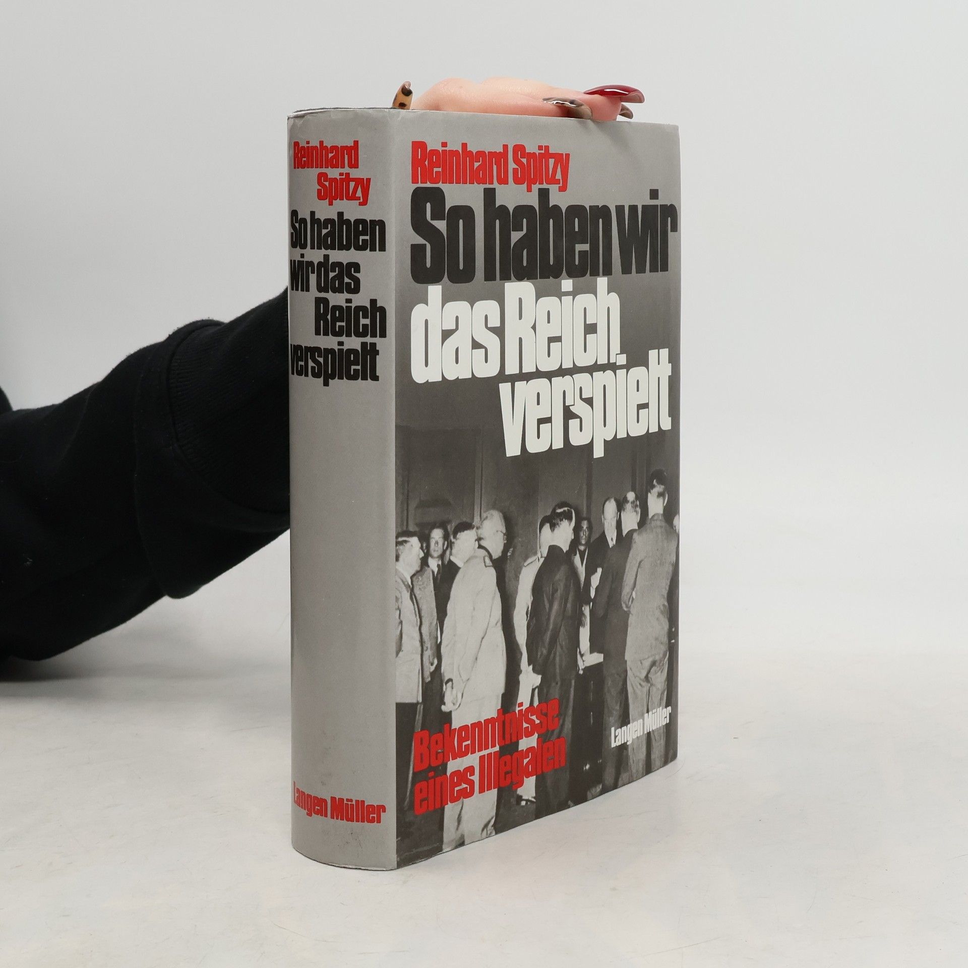 Reinhard Spitzy So haben wir das Reich verspielt