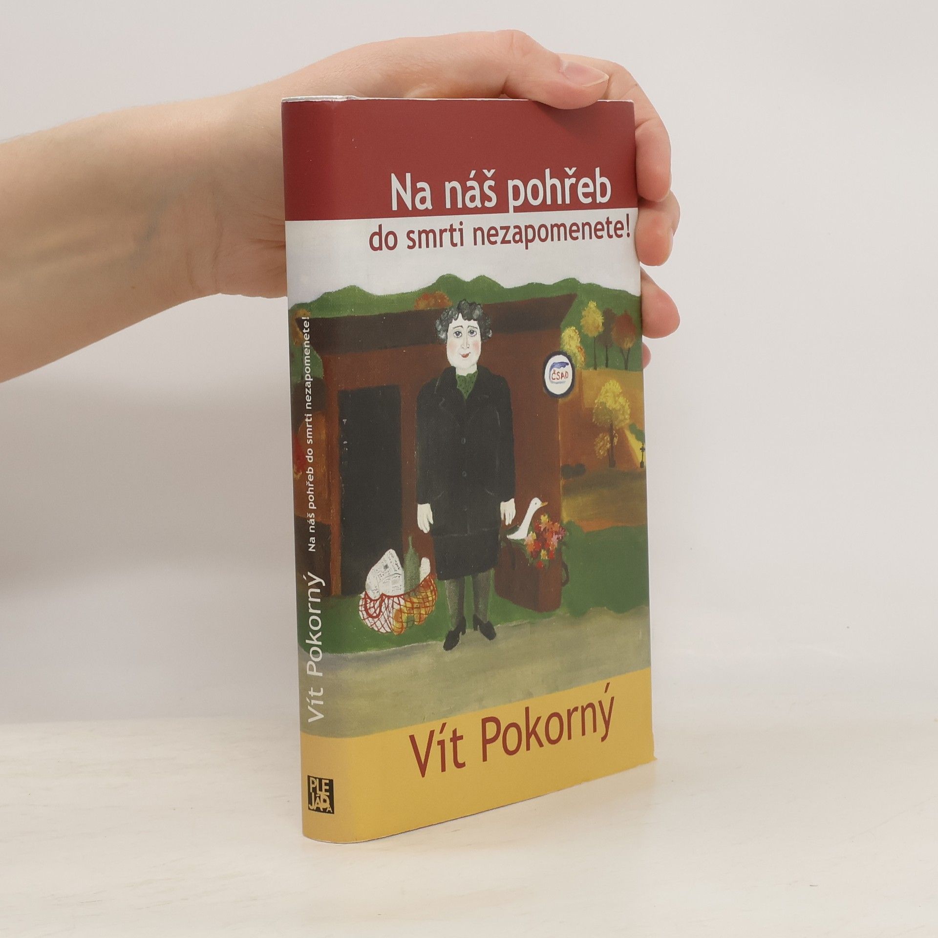 Na náš pohřeb do smrti nezapomenete!