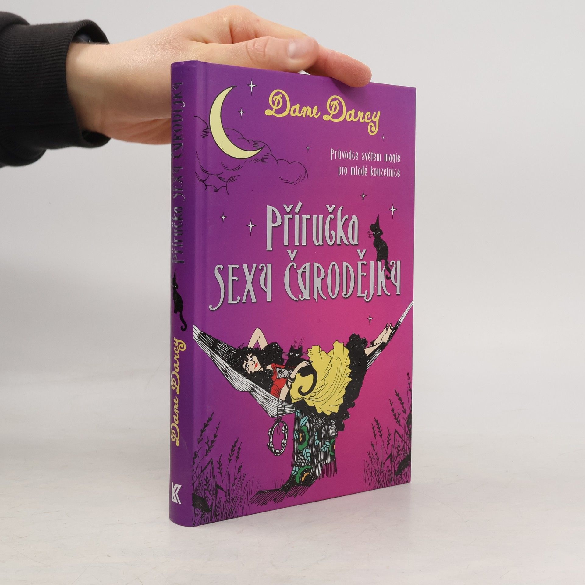 Dame Darcy Příručka sexy čarodějky: Příručka světem magie pro mladé kouzelnice
