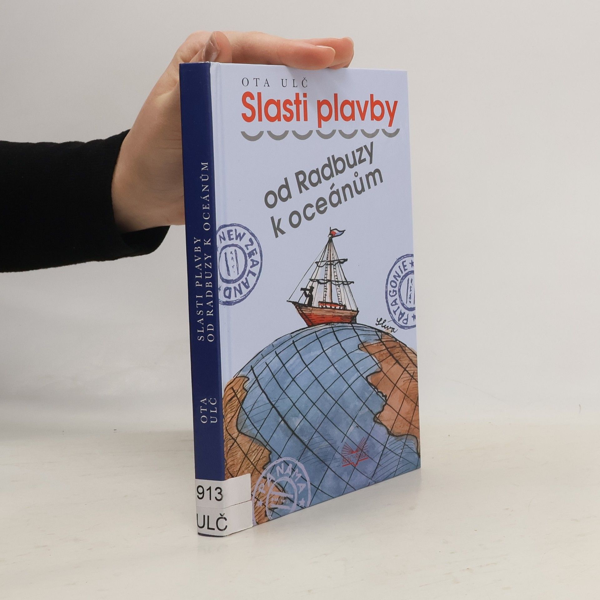 Ota Ulč Slasti plavby od Radbuzy k oceánům