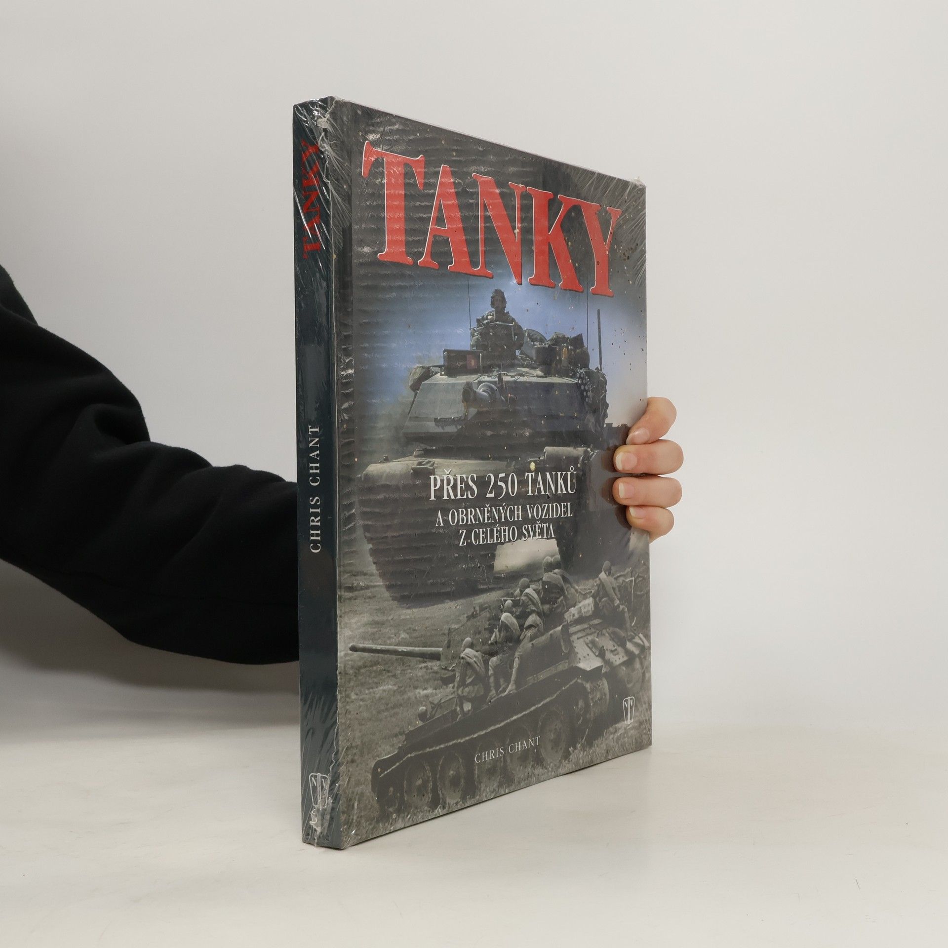 Christopher Chant Tanky: Nejvýznamnější tanky a obrněná vozidla, jejich historie, vývoj a boj