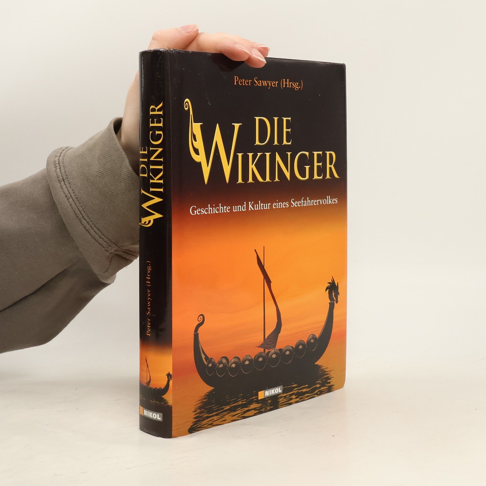 Peter Sawyer Die Wikinder: Geschichte und Kultur eines Seefahrervolkes