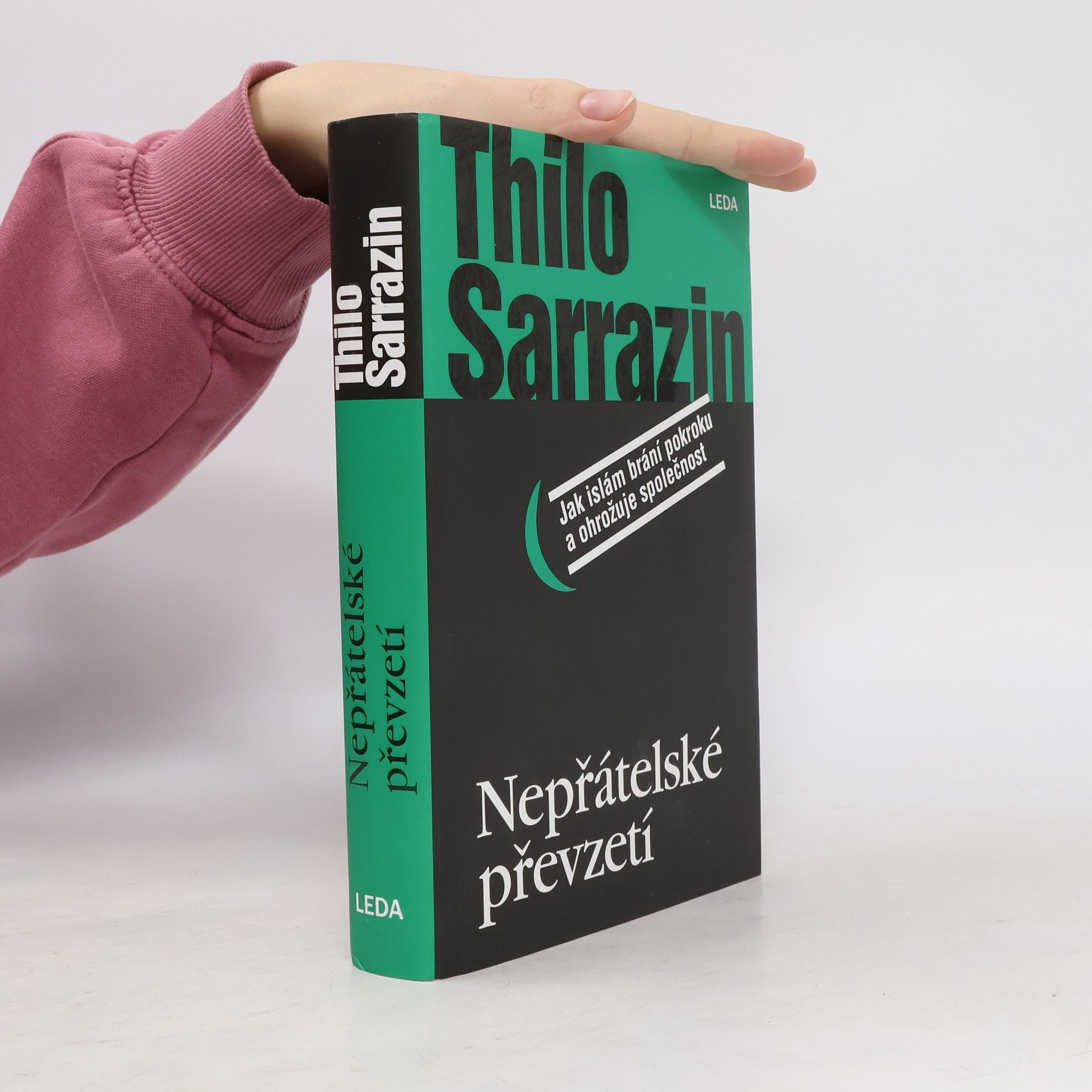 Thilo Sarrazin Nepřátelské převzetí. Jak islám brání pokroku a ohrožuje společnost