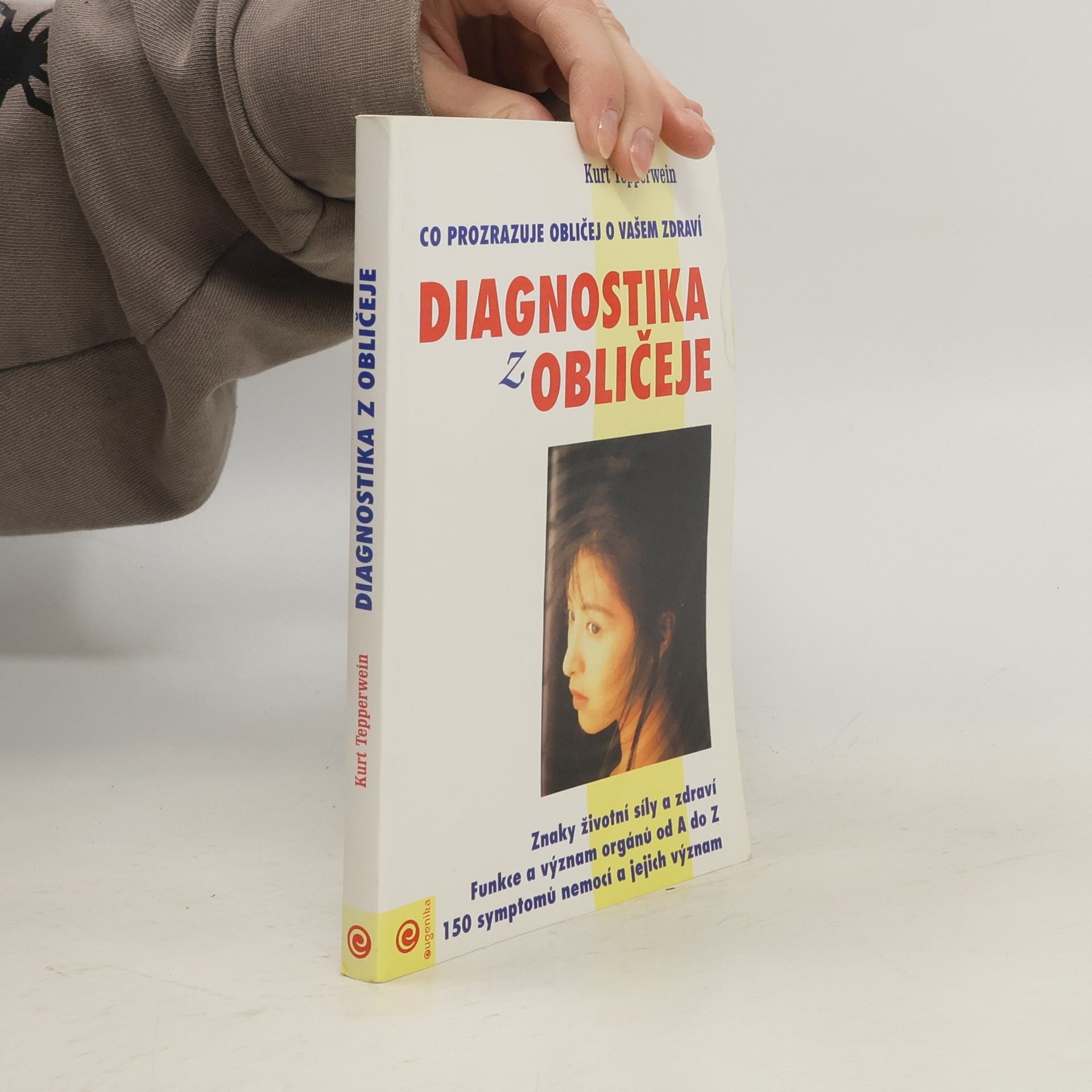 Kurt Tepperwein Diagnostika z obličeje : patofyziognomie