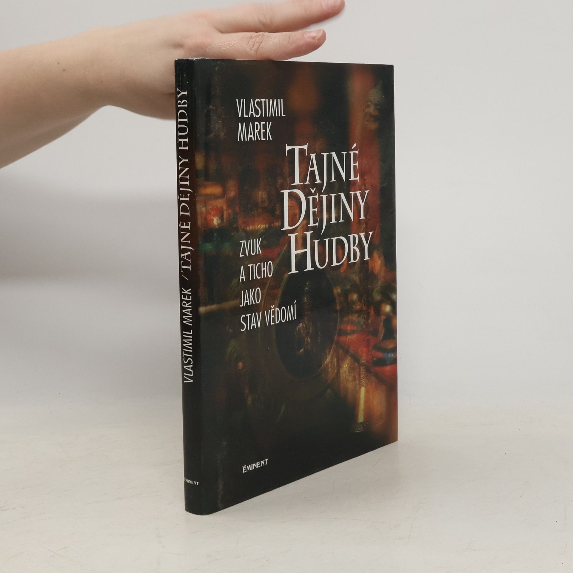 Vlastimil Marek Tajné dějiny hudby. Zvuk a ticho jako stav vědomí