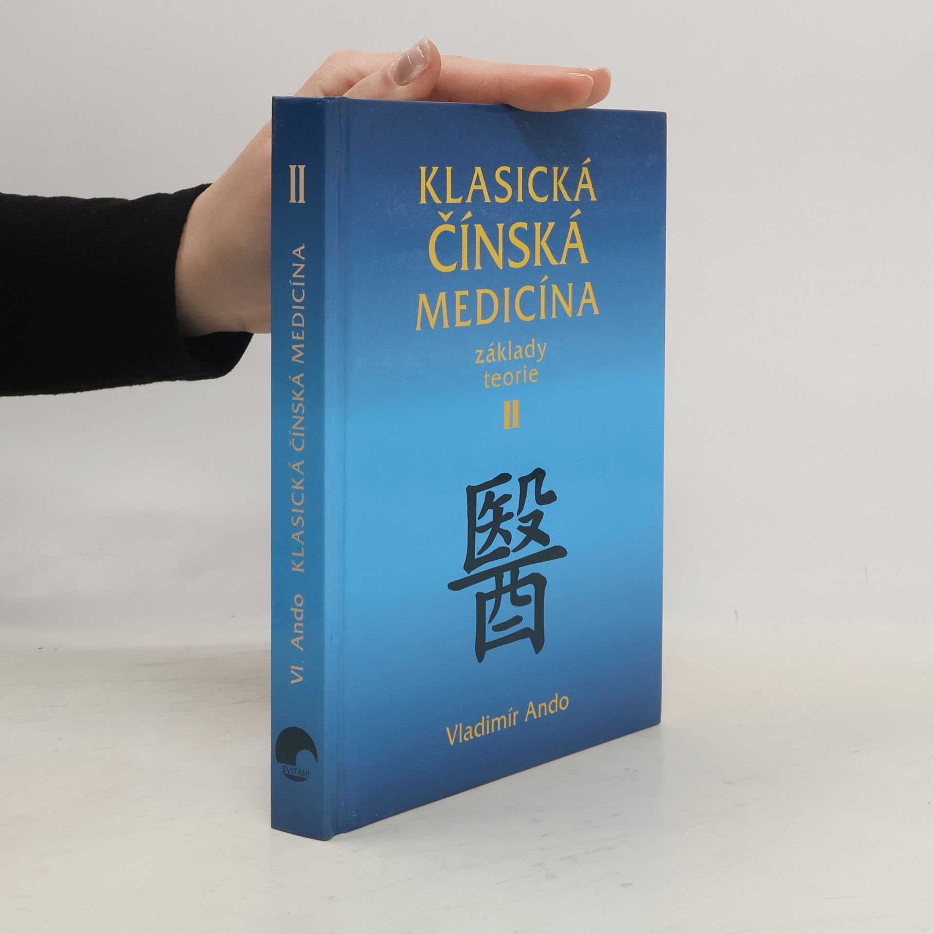 Vladimír Ando Klasická čínská medicína : základy teorie. II
