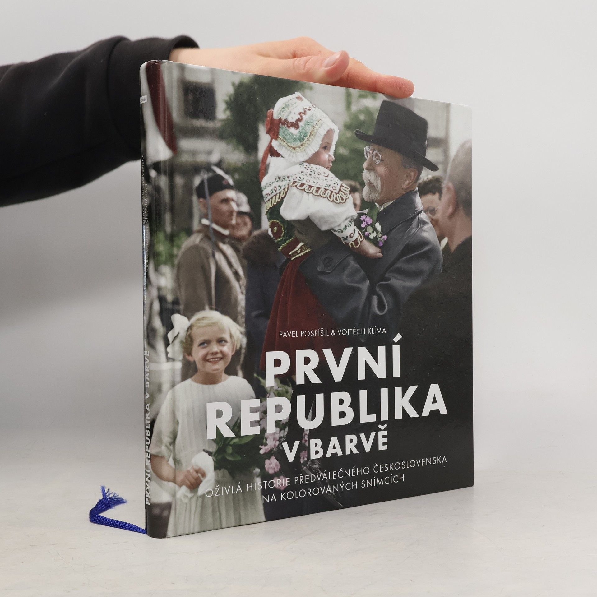 Pavel Pospíšil První republika v barvě: Oživlá historie předválečného Československa na kolorovaných snímcích