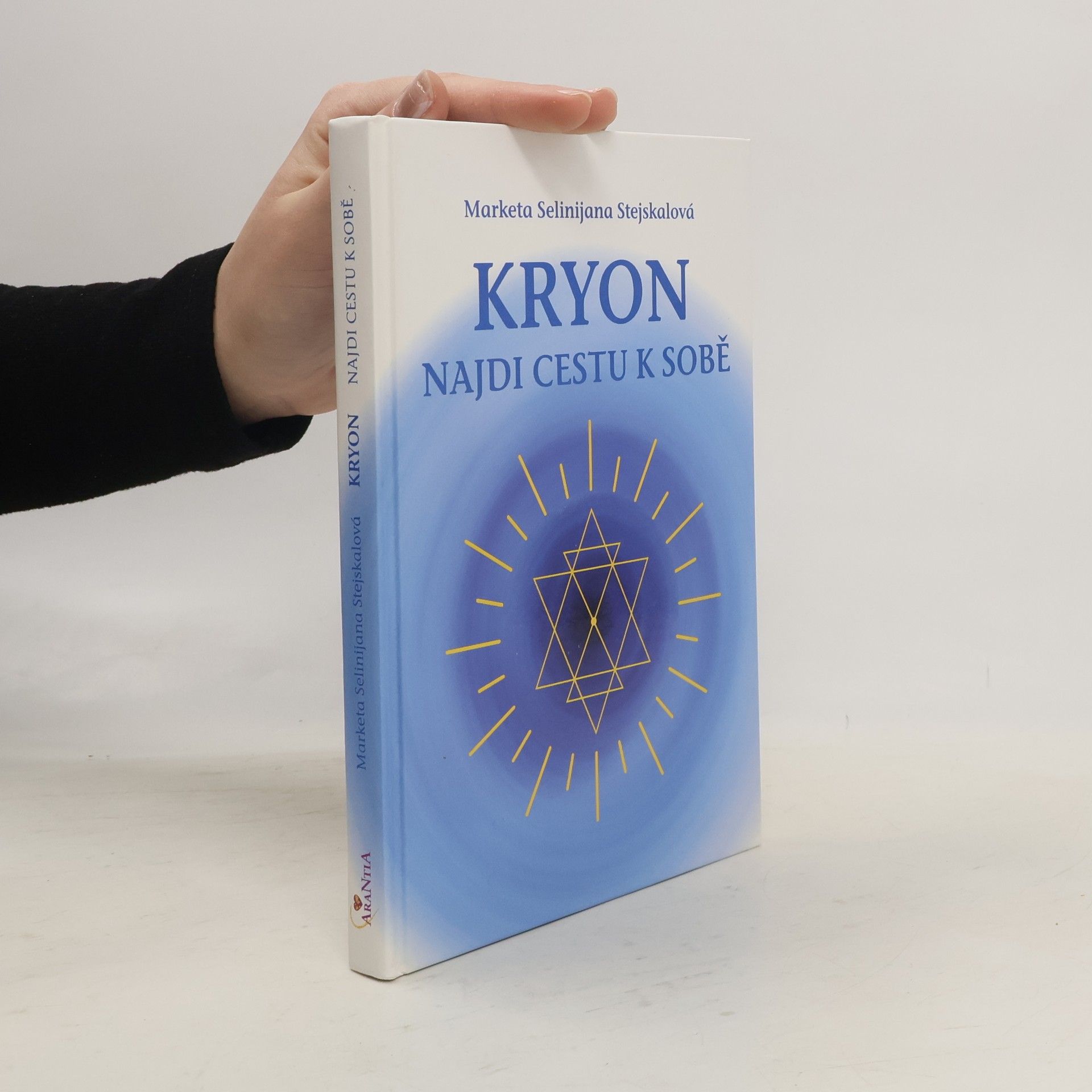 Marketa Selinijana Stejskalová Kryon – Najdi cestu k sobě