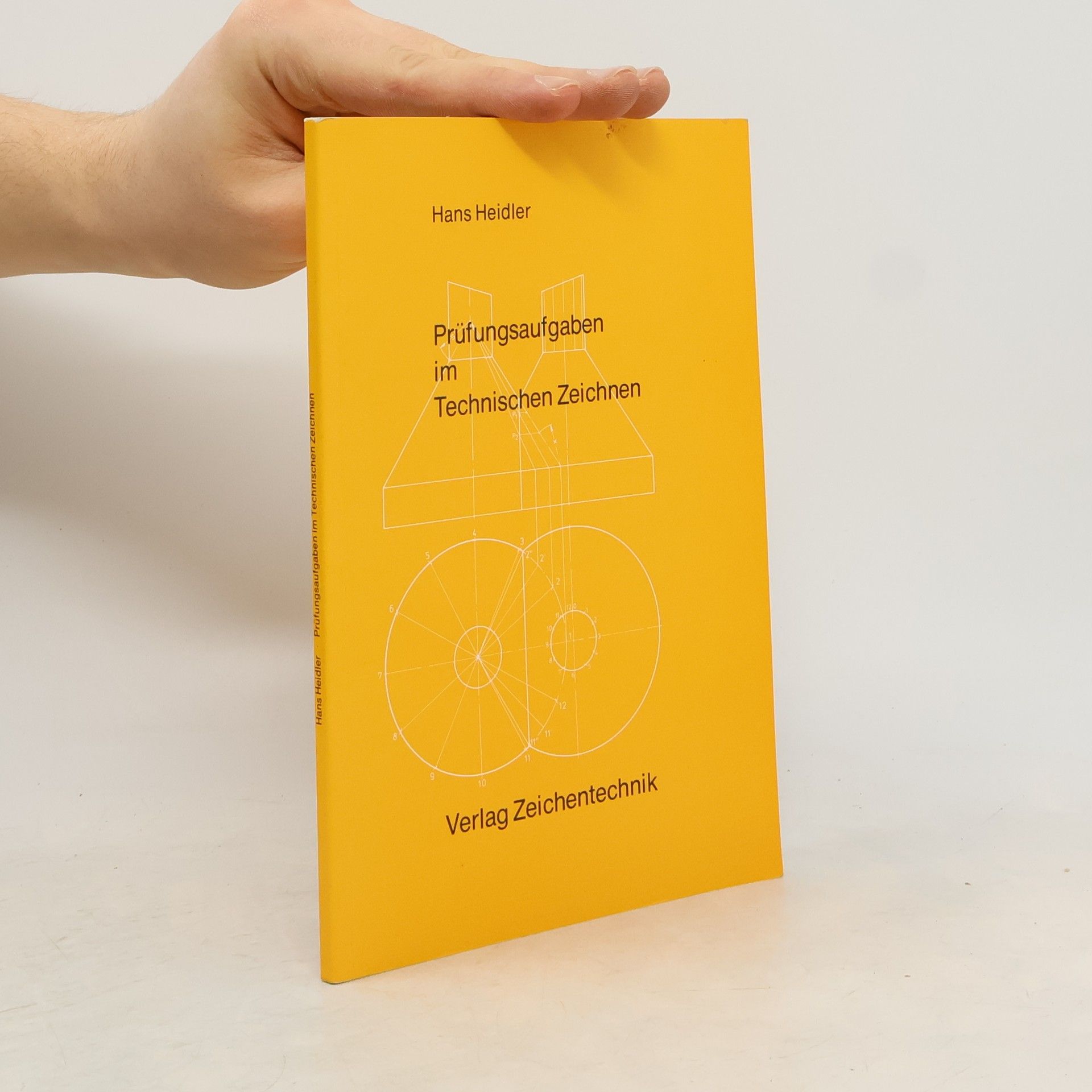 Hans Heidler Prüfungsaufgaben im Technischen Zeichnen