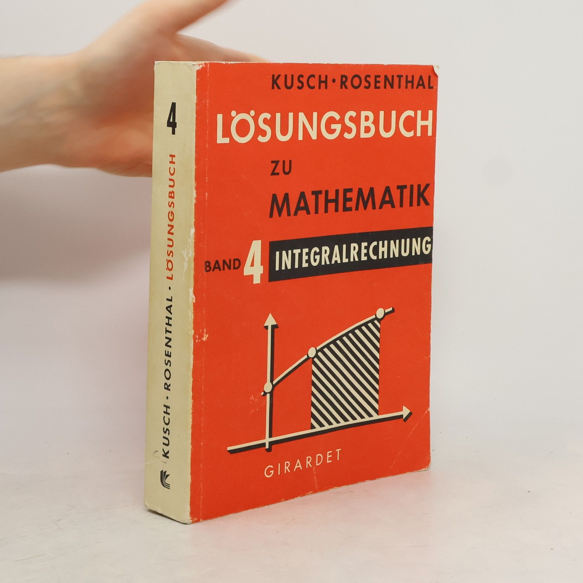 Lothar Kusch Lösungsbuch zu Mathematik Teil 4 Integralrechnung