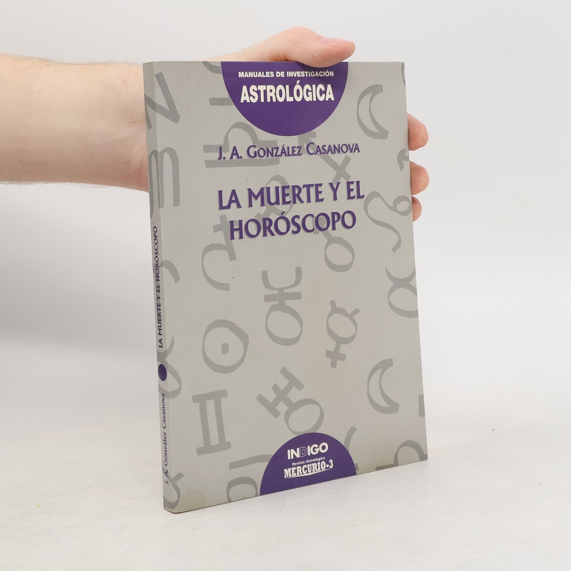 José Antonio González Casanova Manuales de investigación astrológica - 3: La muerte y el horóscopo