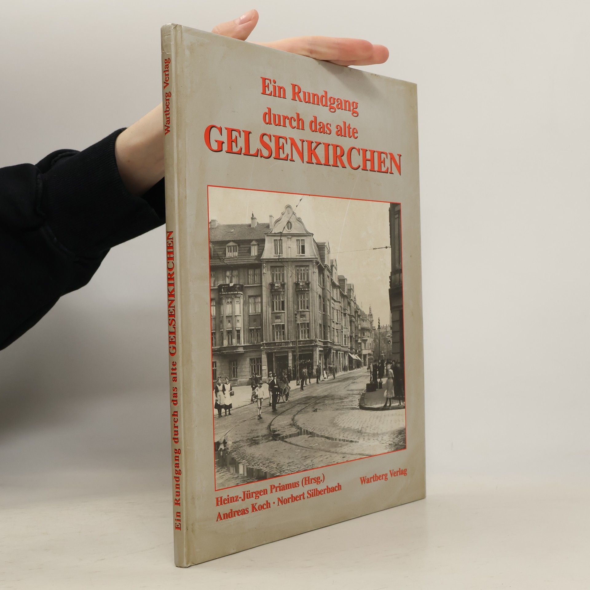 Heinz-Jürgen Priamus Ein Rundgang durch das alte Gelsenkirchen