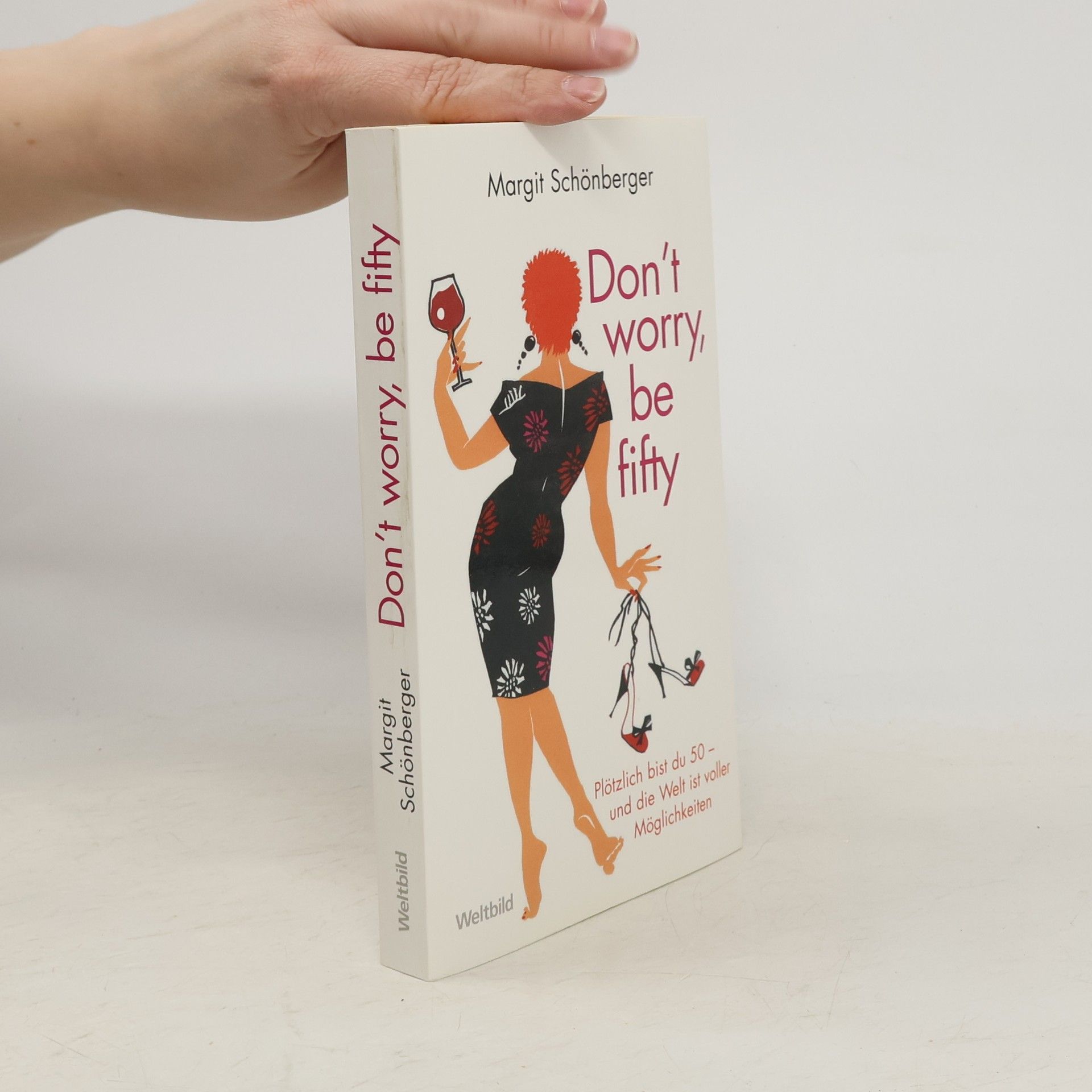 Margit Schönberger Don't worry, be fifty