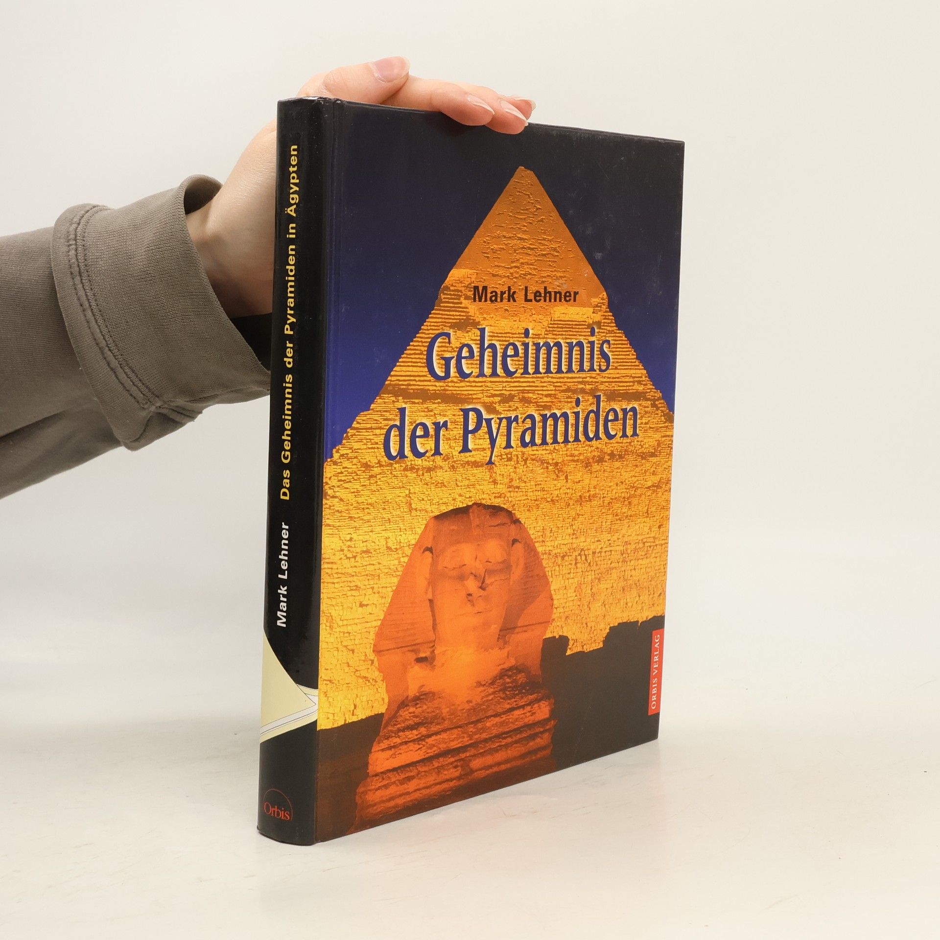 Mark Lehner Das Geheimnis der Pyramiden in Ägypten