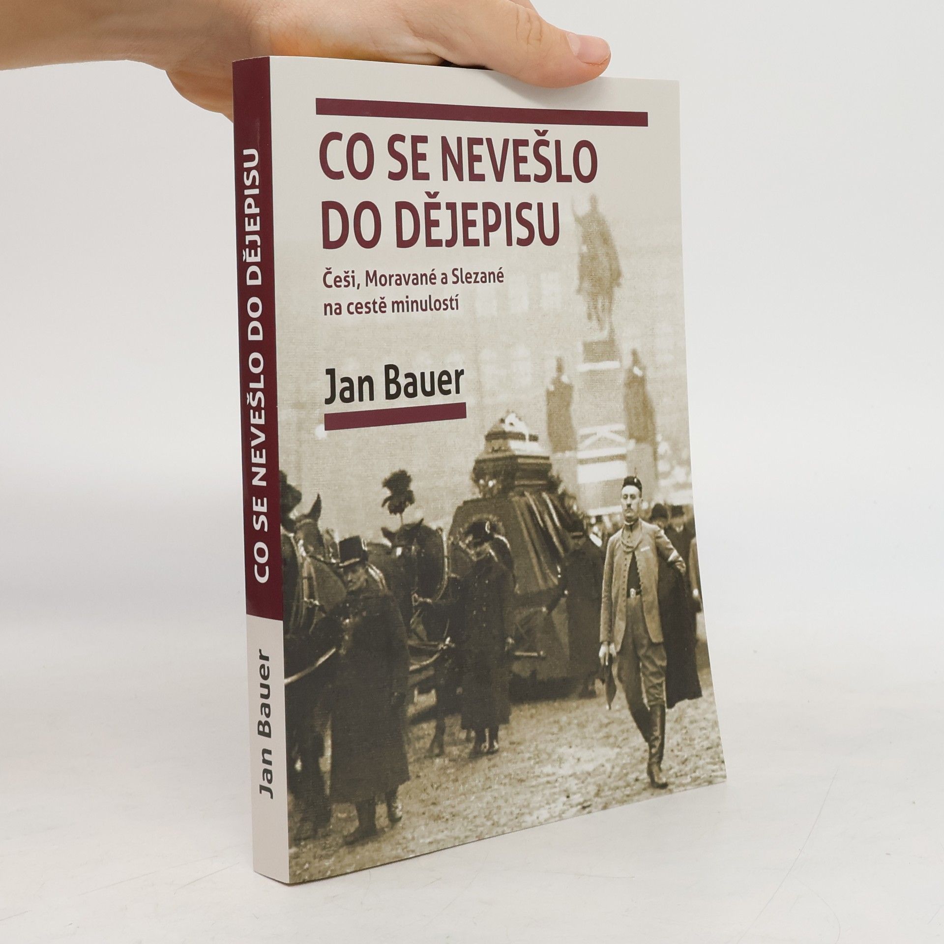 Jan Bauer Co se nevešlo do dějepisu