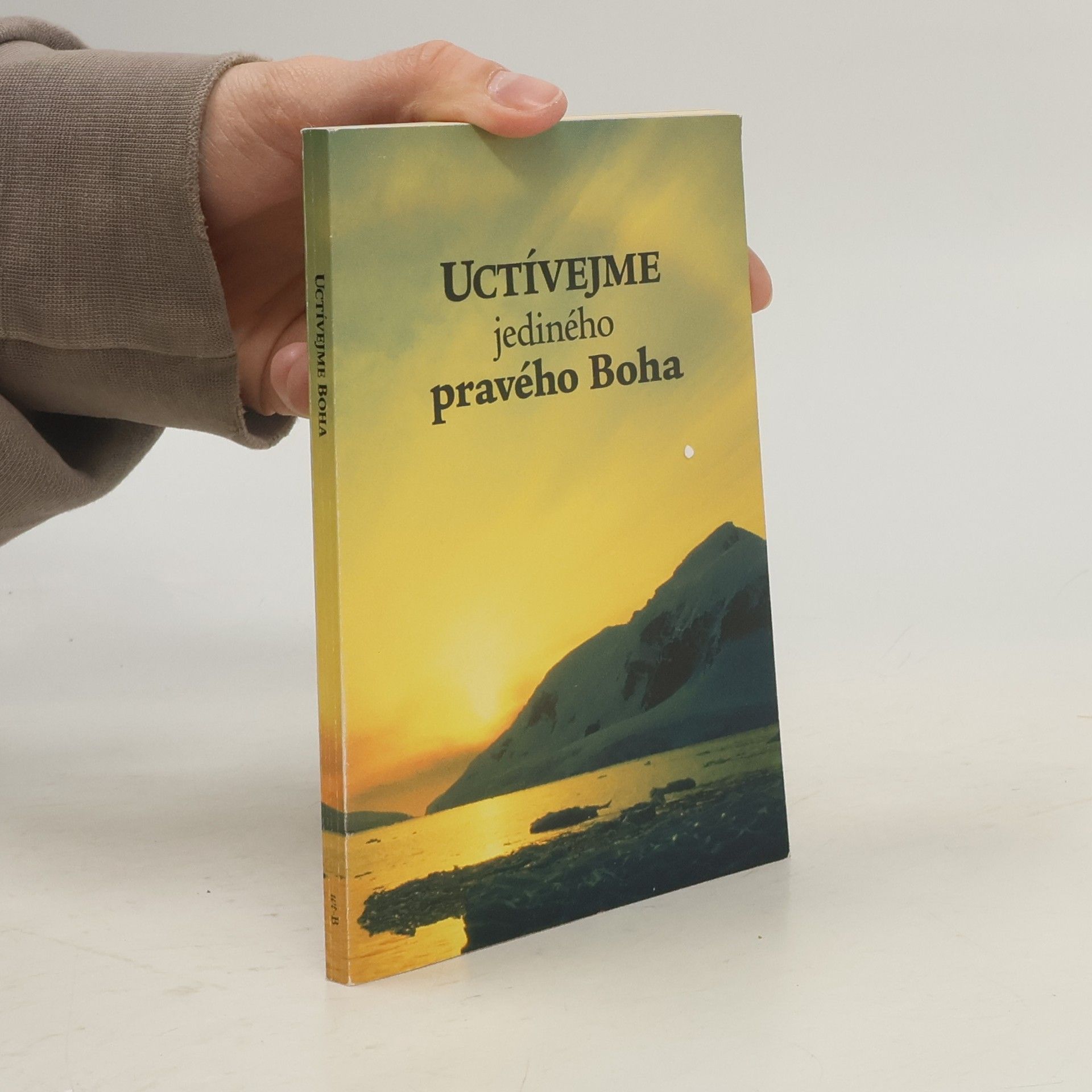 Kolektív autorov Uctívejme jediného pravého Boha