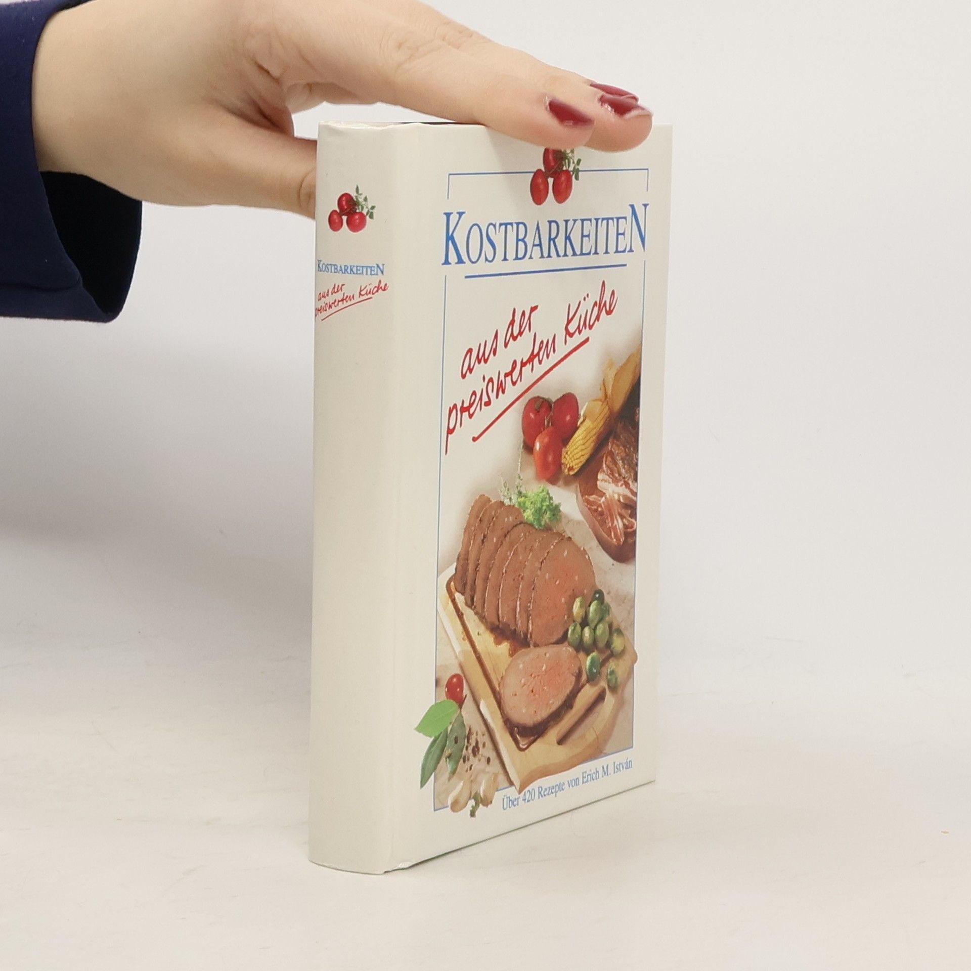 Erich M. István Kostbarkeiten aus der preiswerten Küche