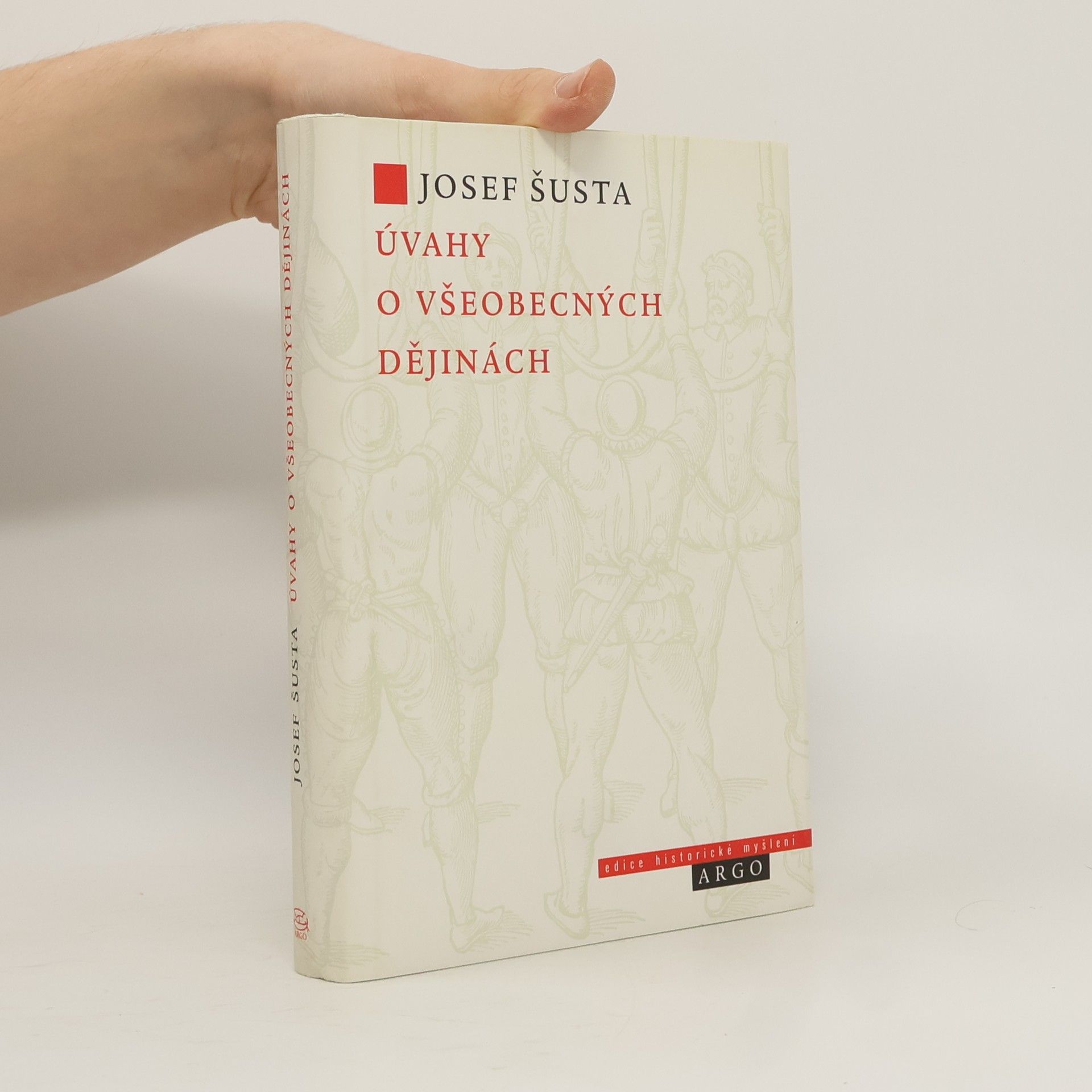 Josef Šusta Úvahy o všeobecných dějinách