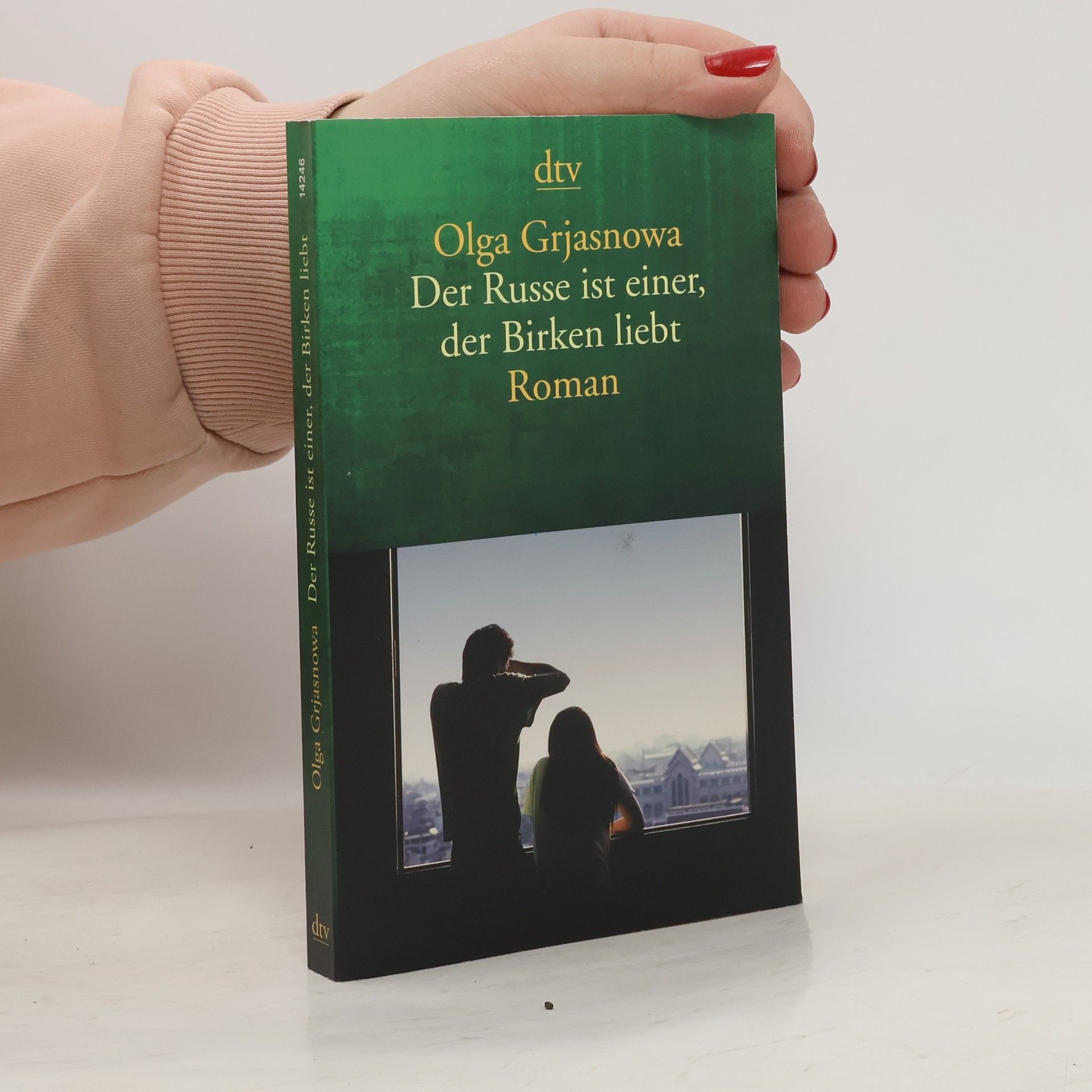 Olga Grjasnowa Der Russe ist einer, der Birken liebt